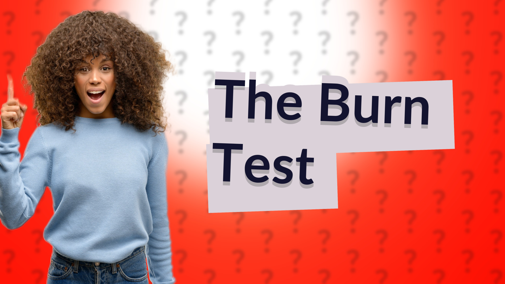 The Burn Test