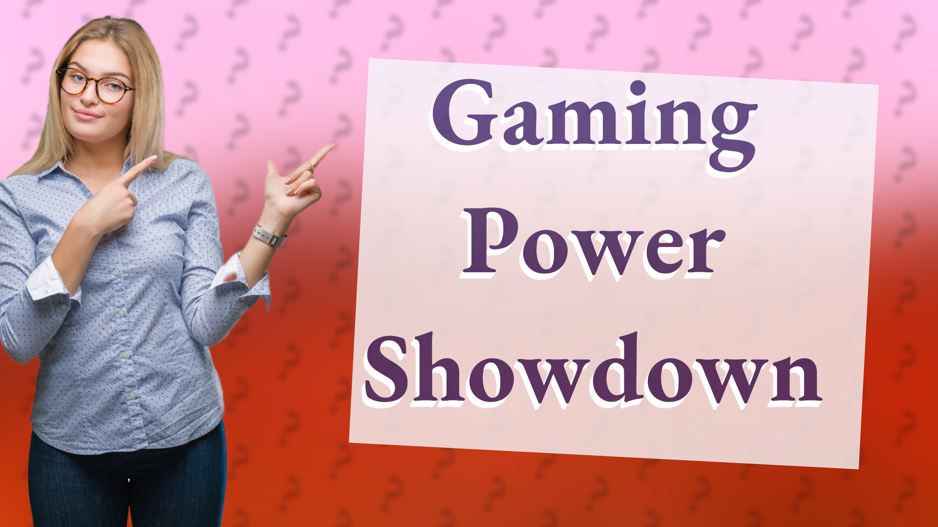 Gaming Power Showdown