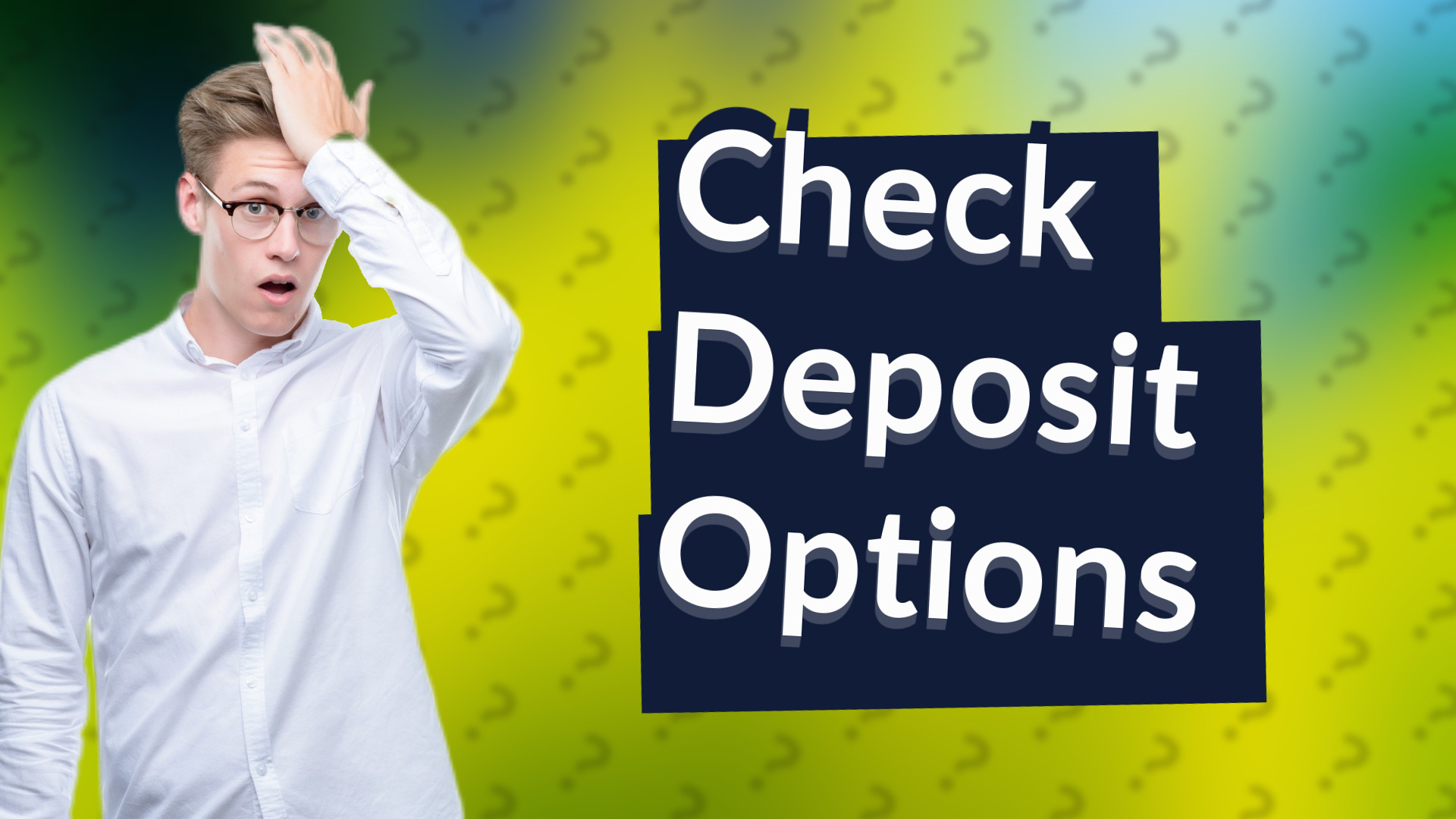 Check Deposit Options