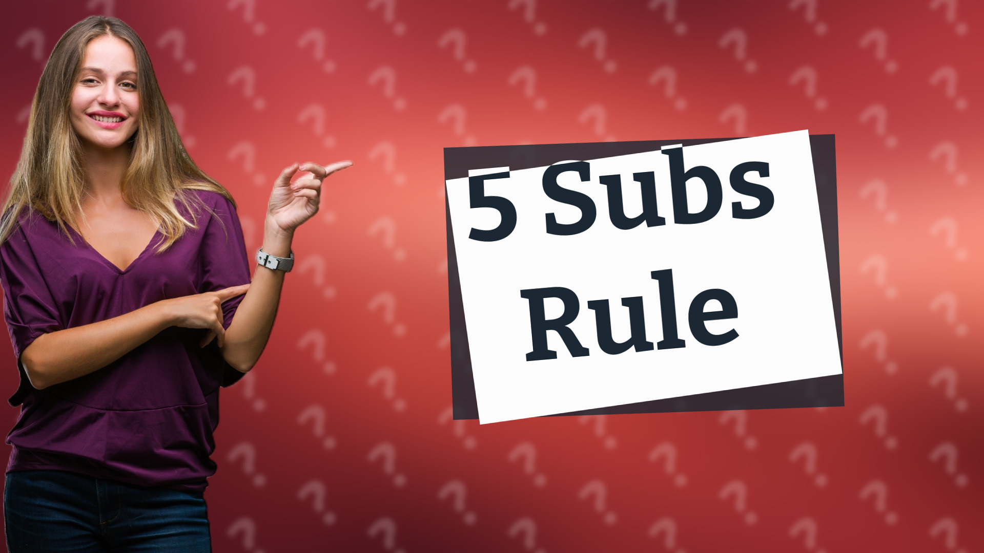 5 Subs Rule