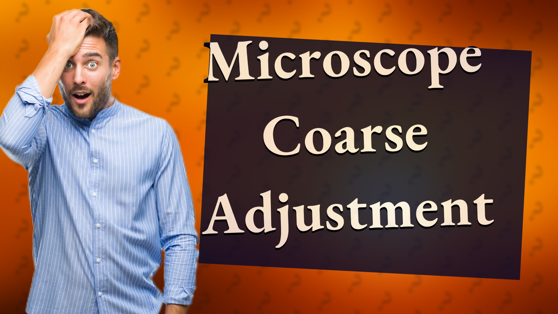 Microscope Coarse Adjustment