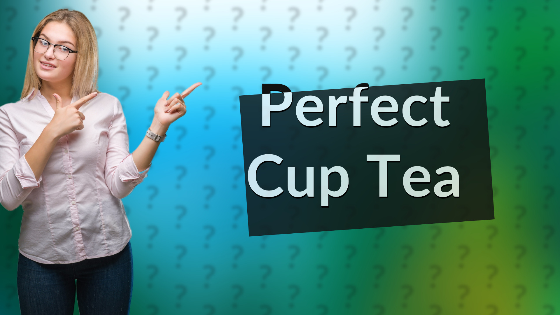 Perfect Cup Tea
