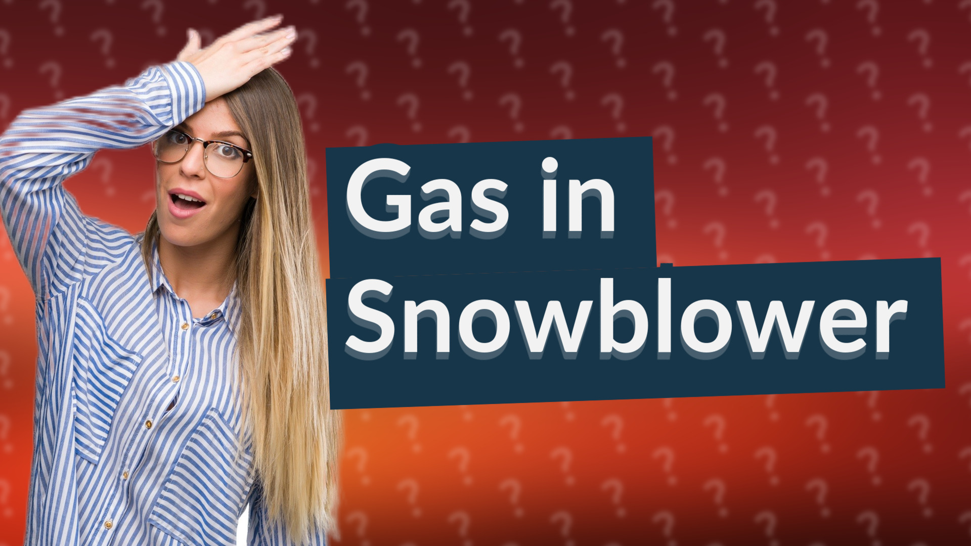 Gas in Snowblower