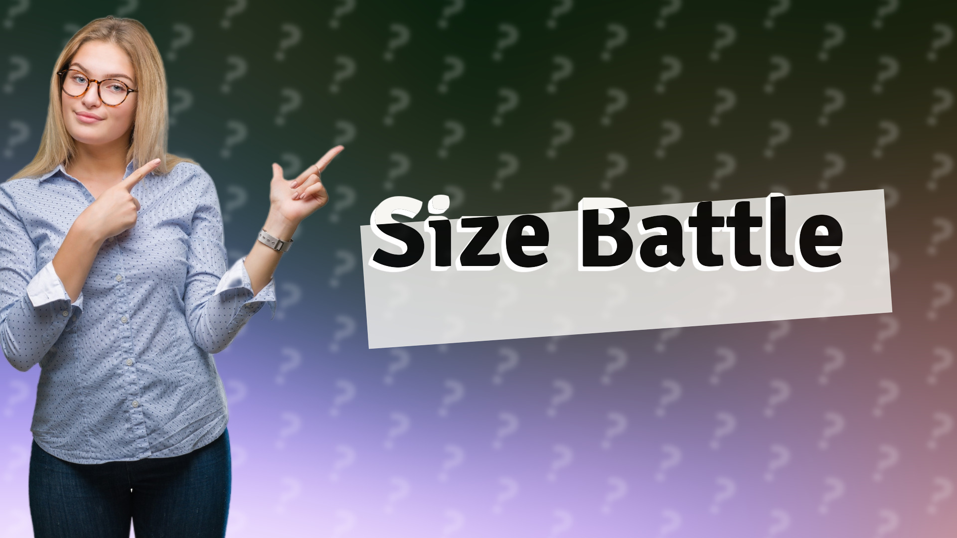 Size Battle