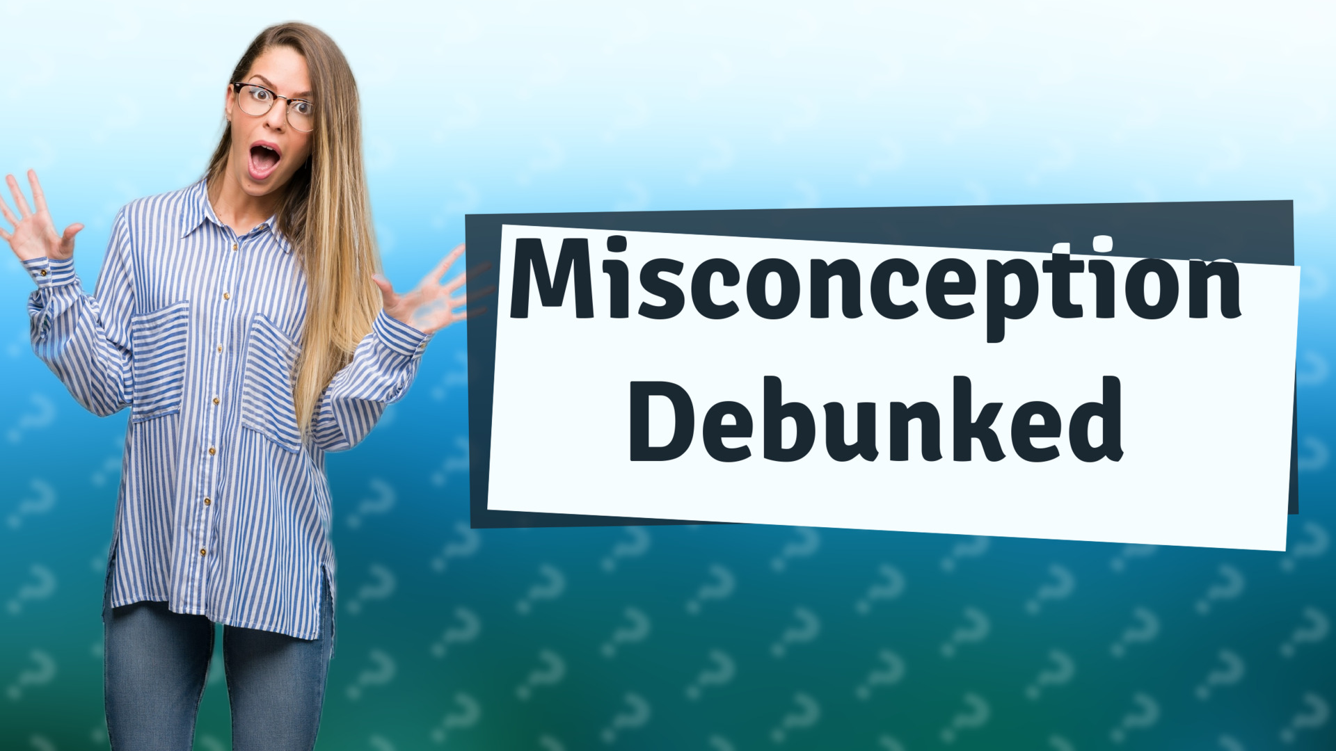 Misconception Debunked