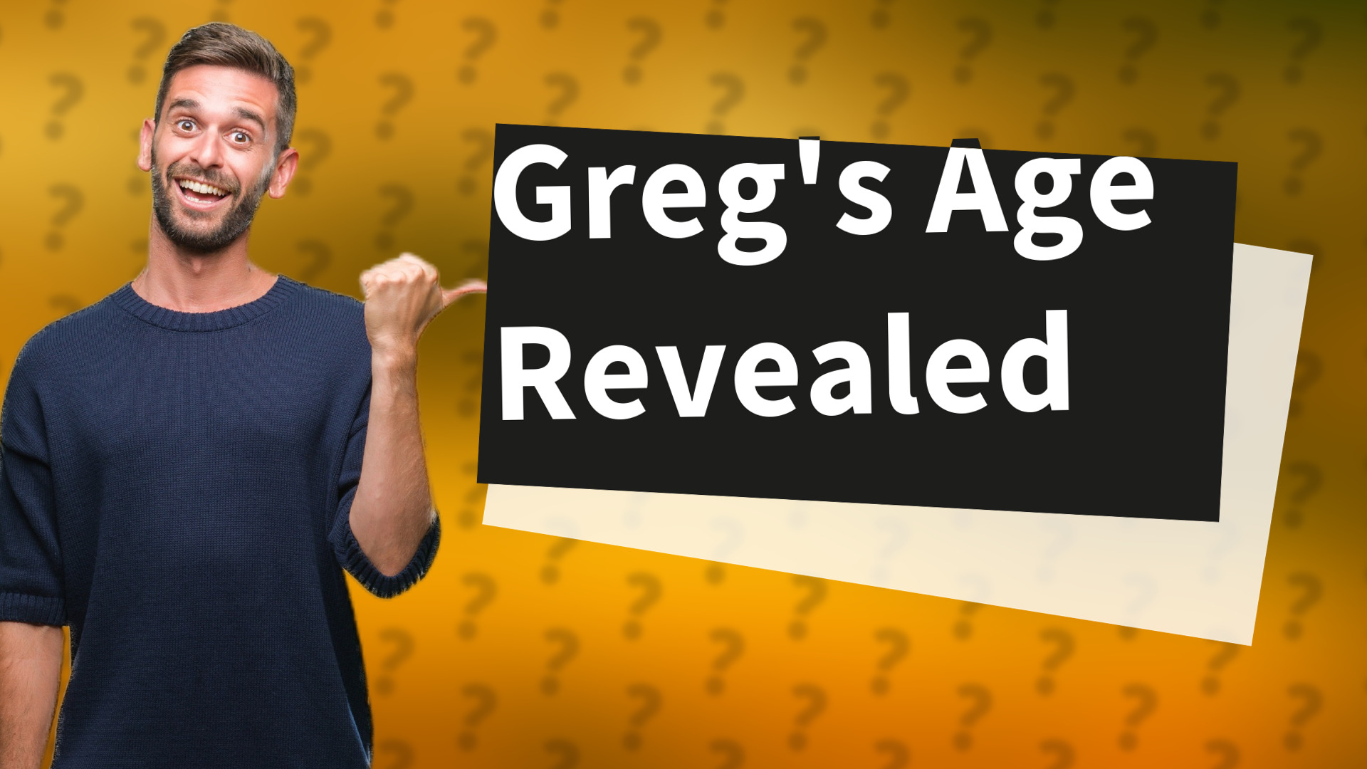 Greg's Age Revealed