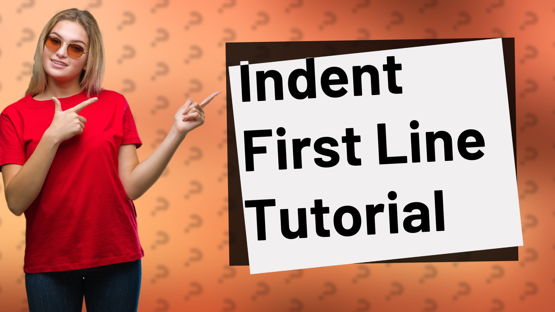 Indent First Line Tutorial