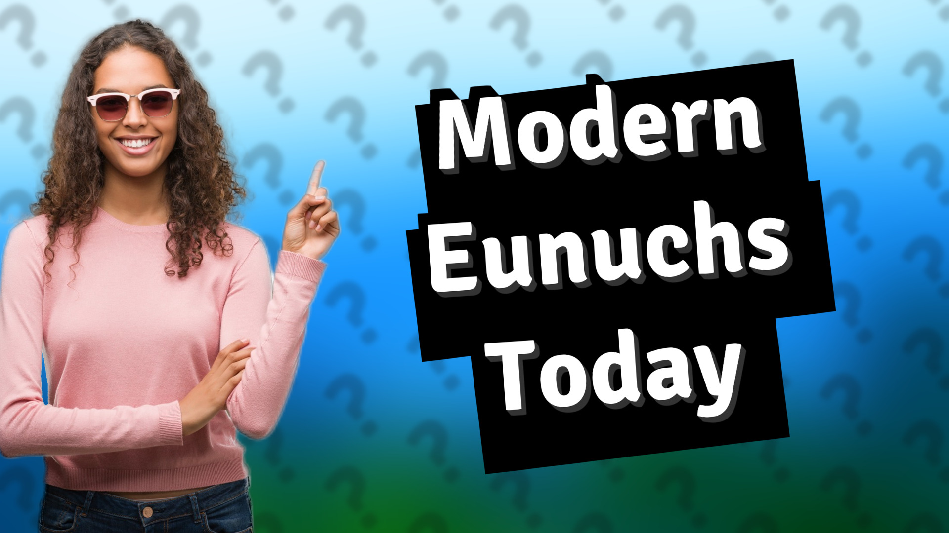 Modern Eunuchs Today