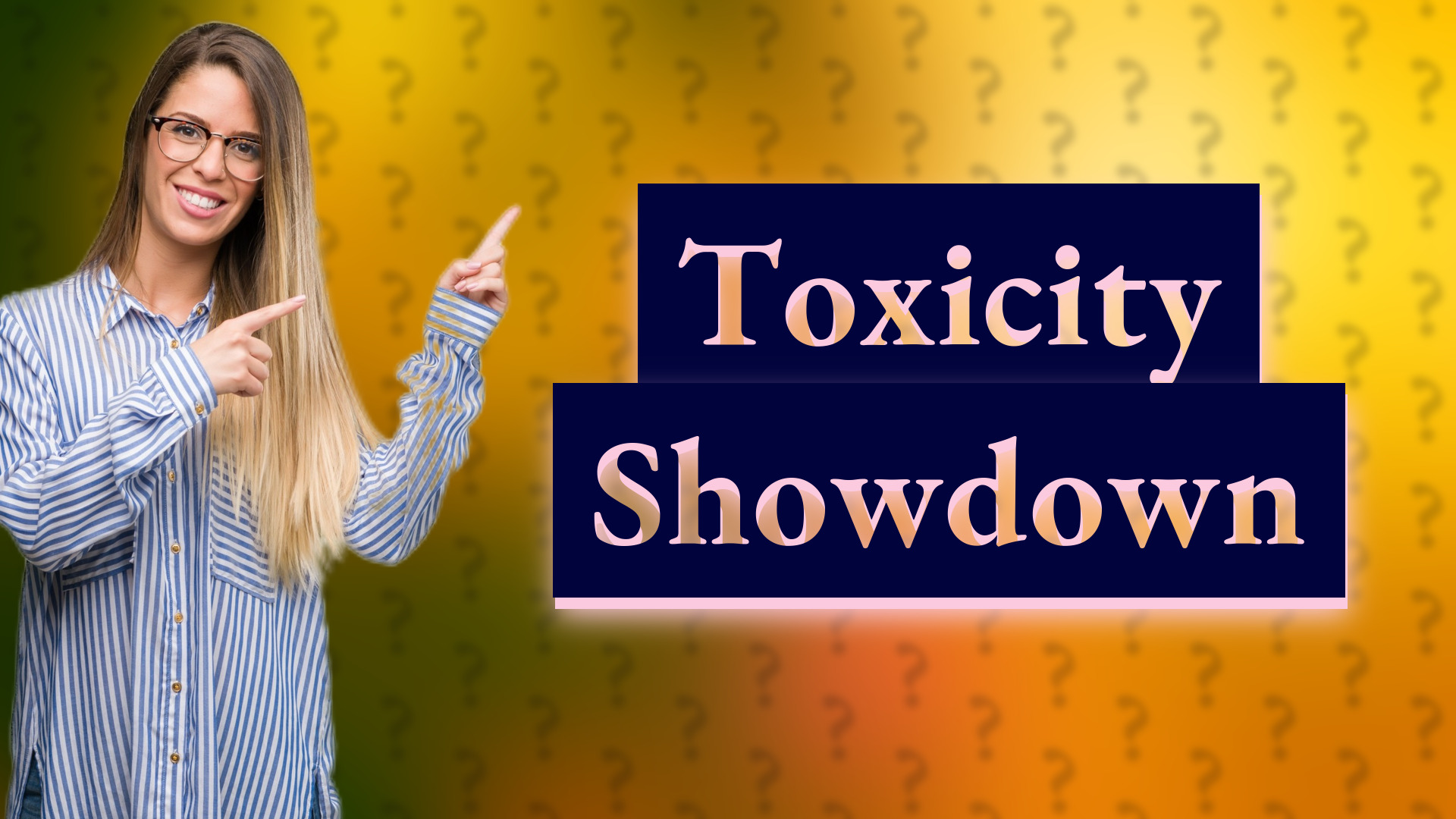 Toxicity Showdown