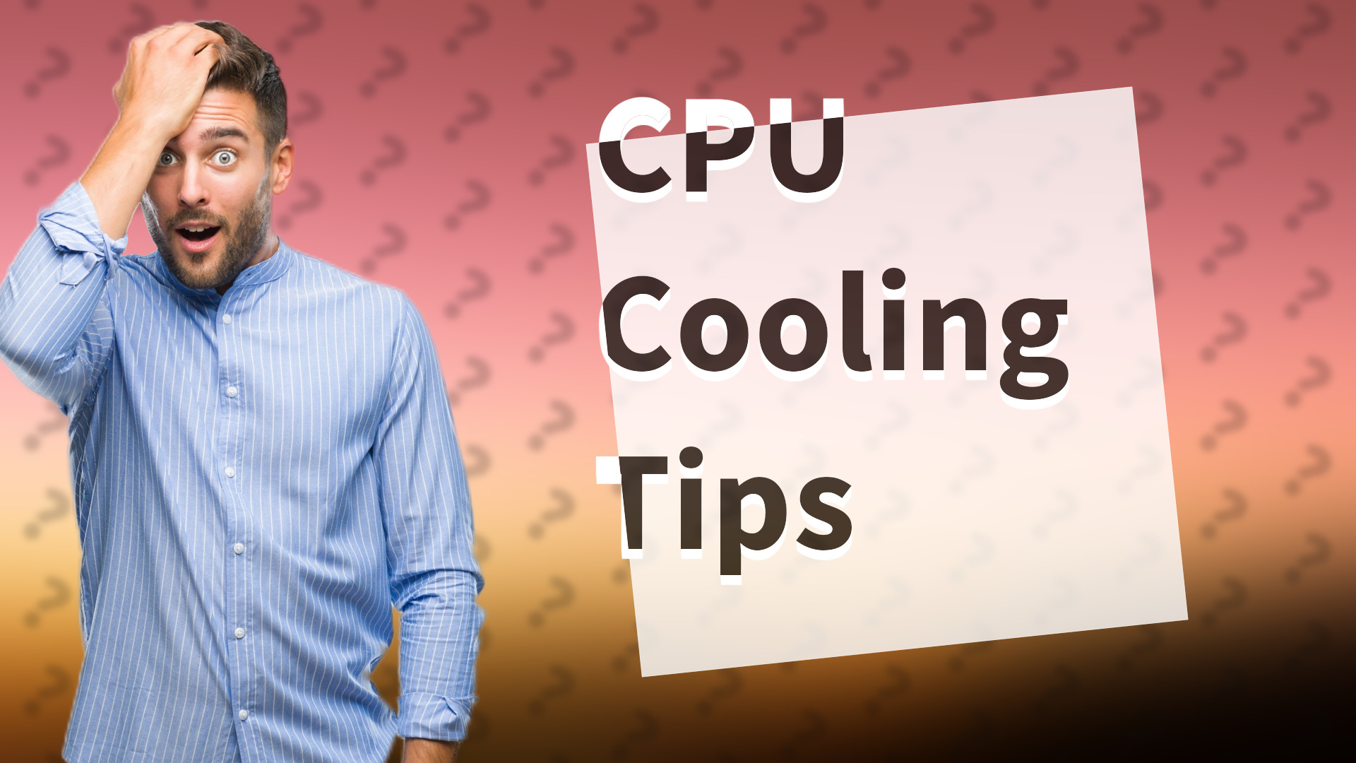 CPU Cooling Tips