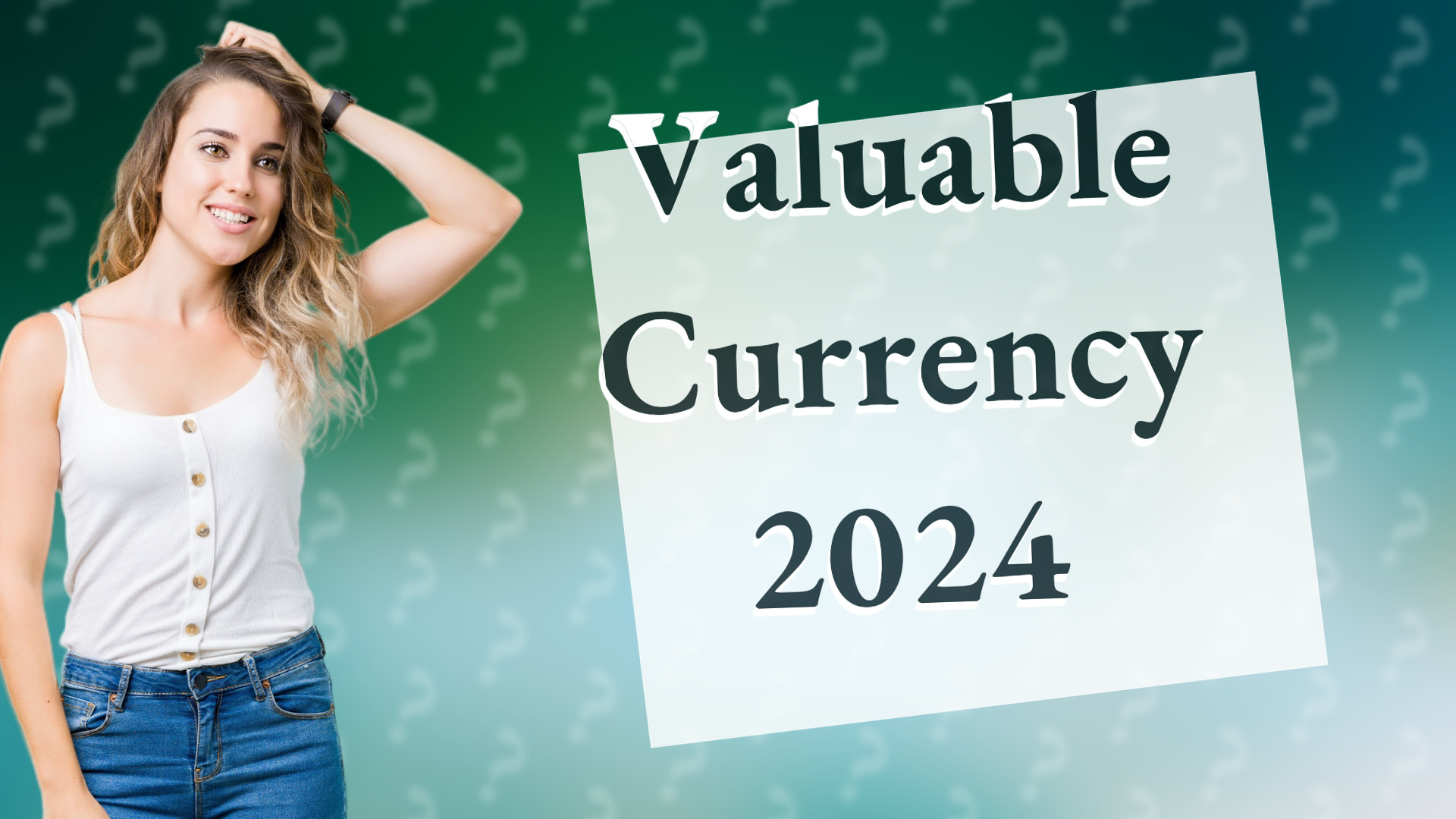 Valuable Currency 2024