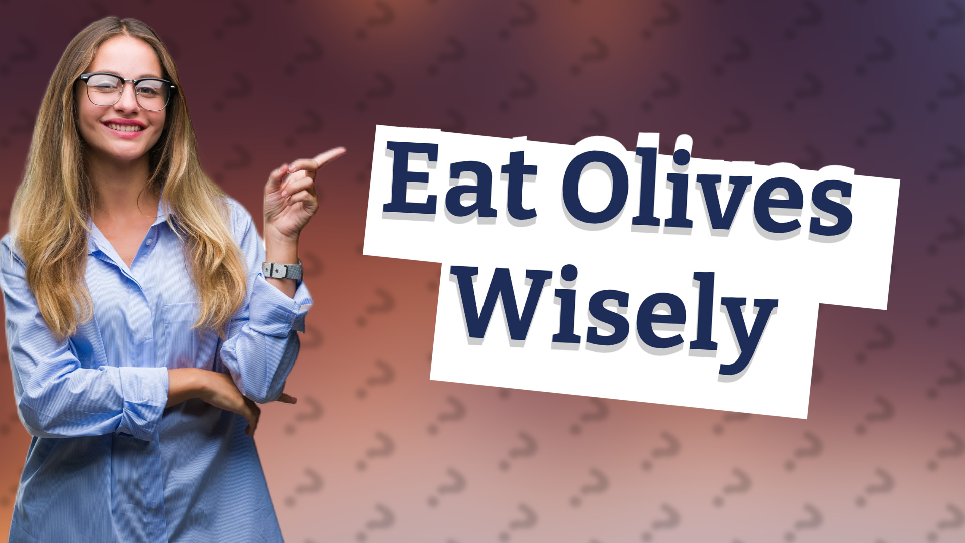 Eat Olives Wisely