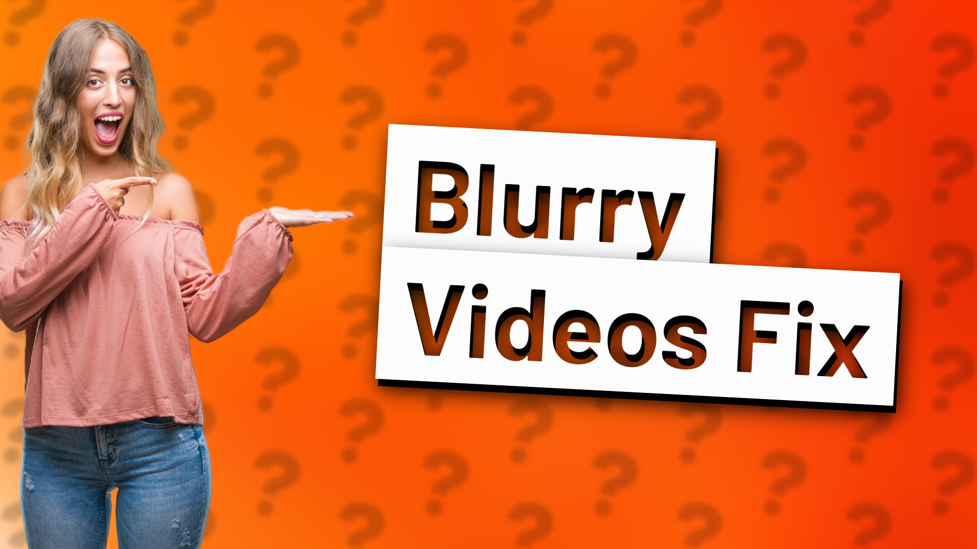 Blurry Videos Fix