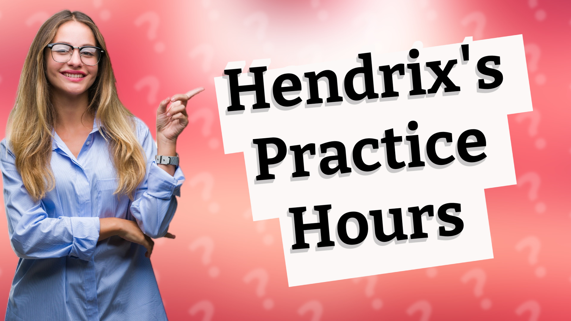 Hendrix's Practice Hours