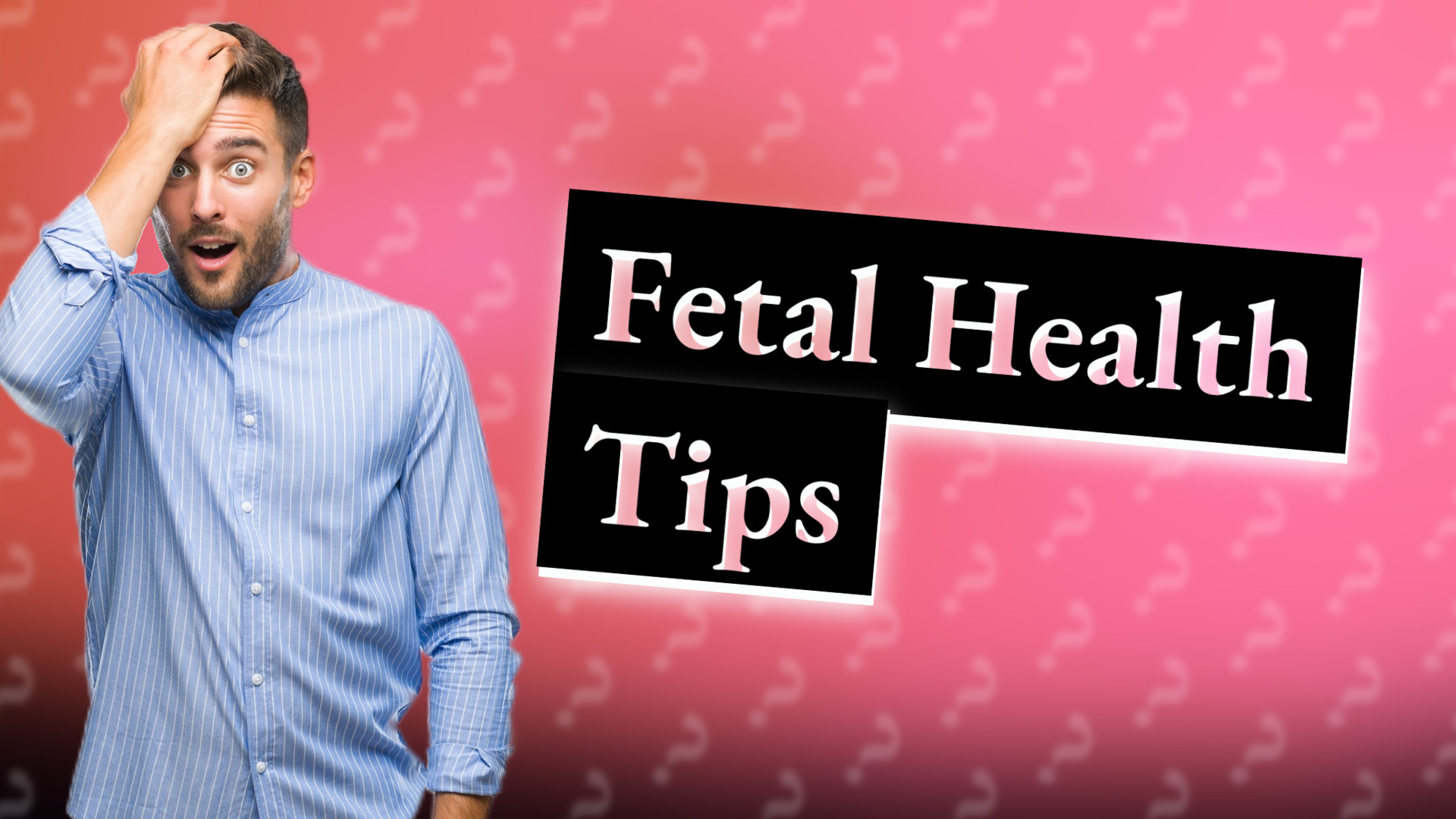 Fetal Health Tips