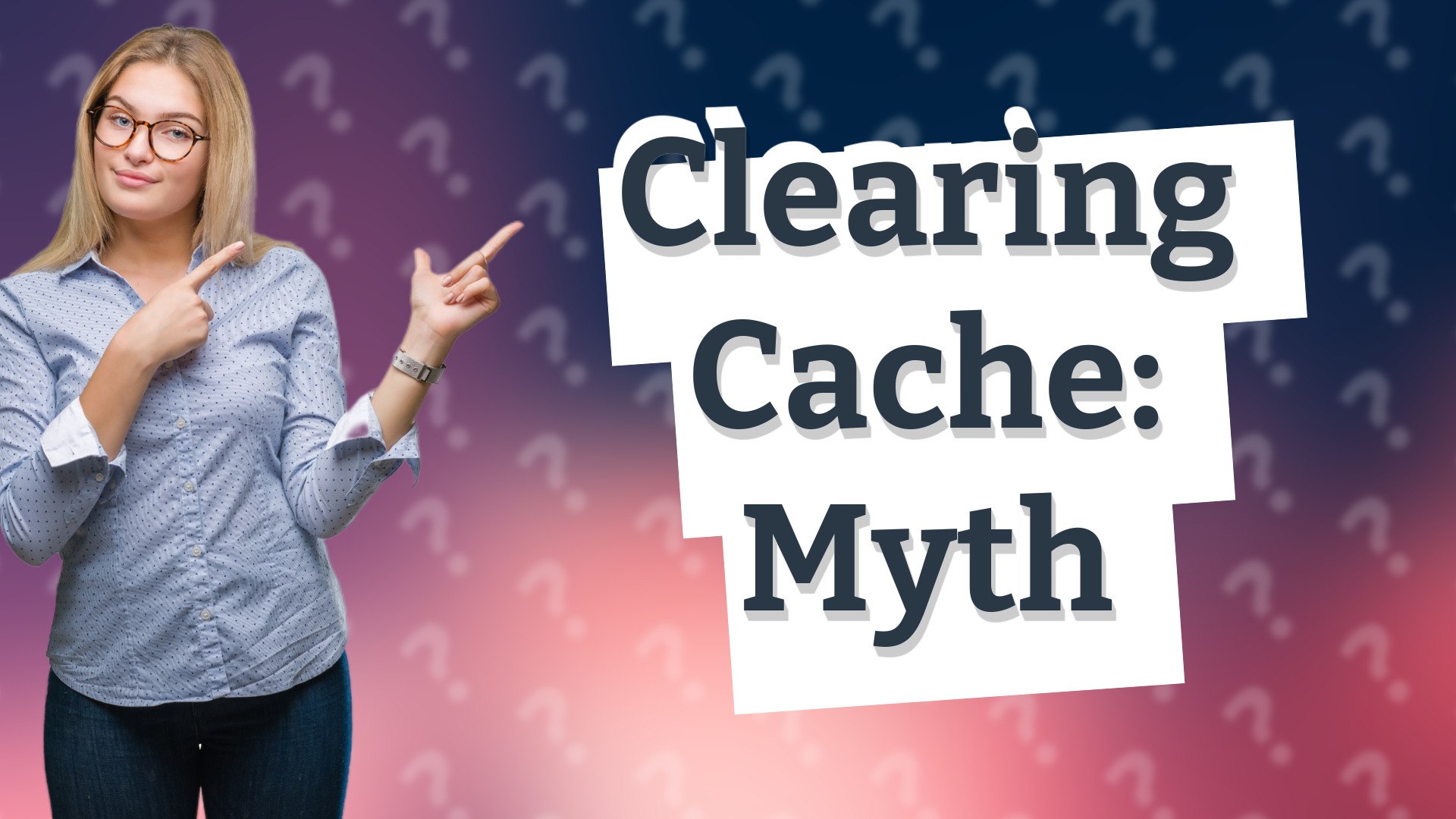 Clearing Cache: Myth