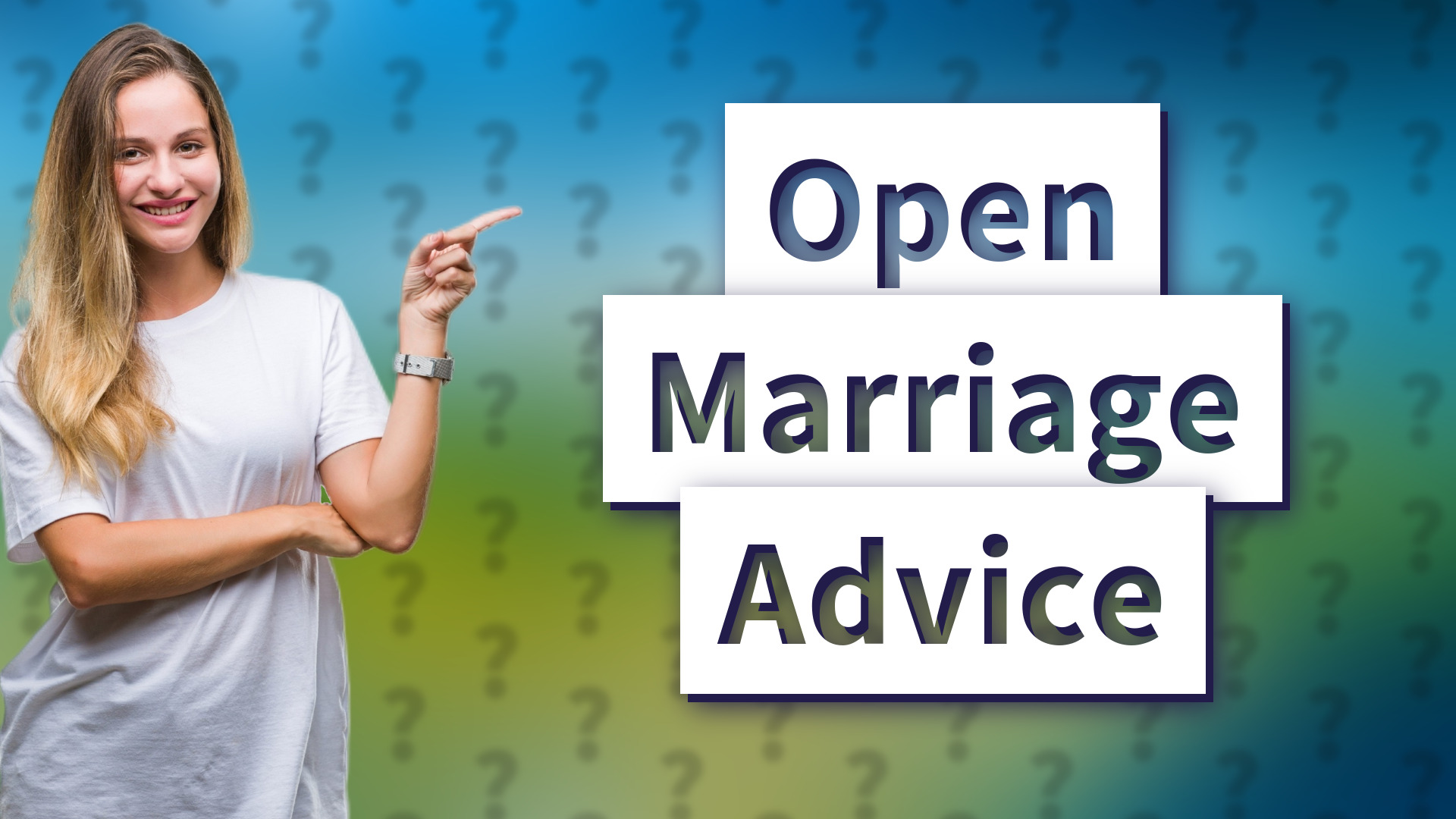 Open Marriage Advice