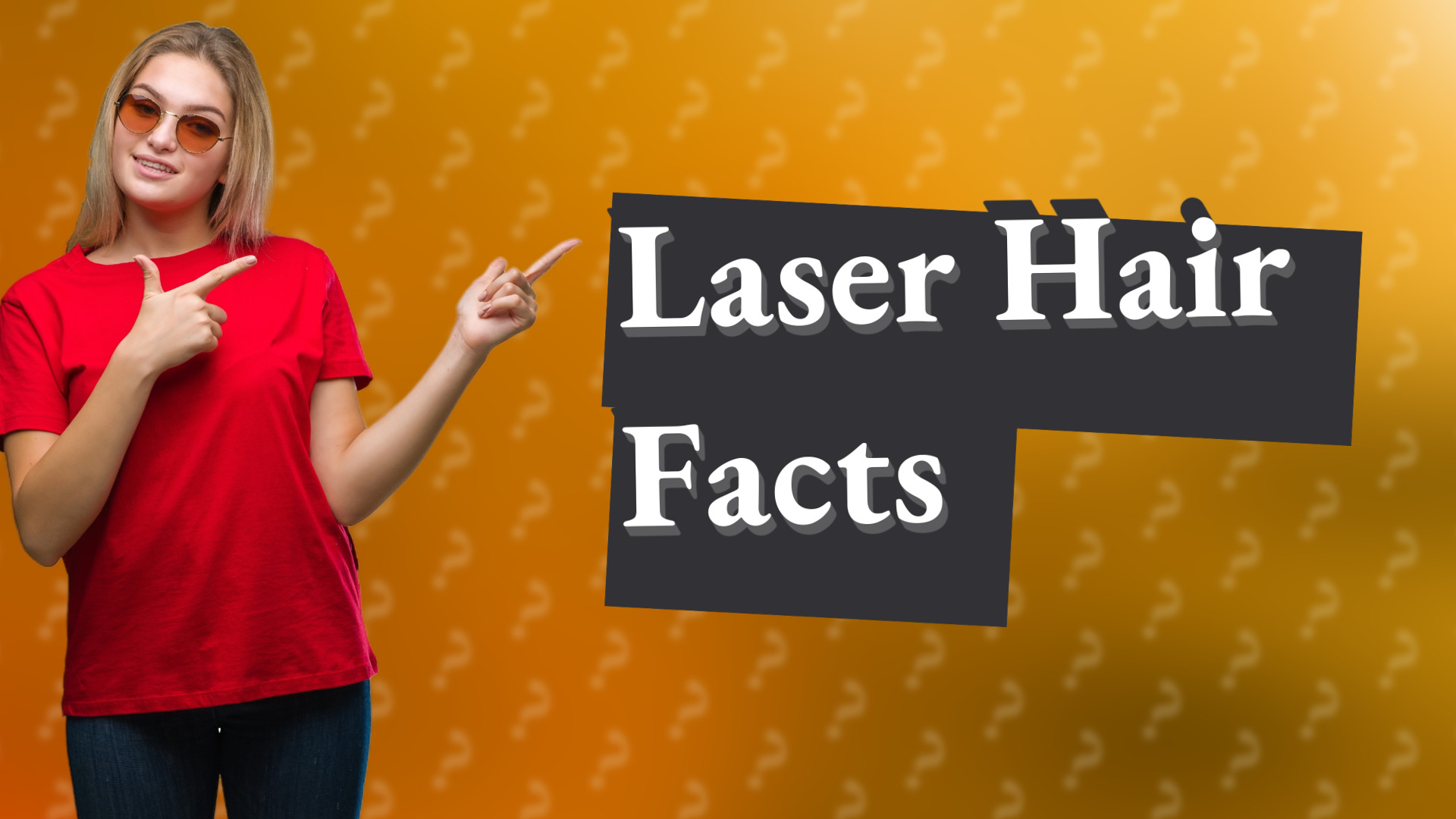 Laser Hair Facts