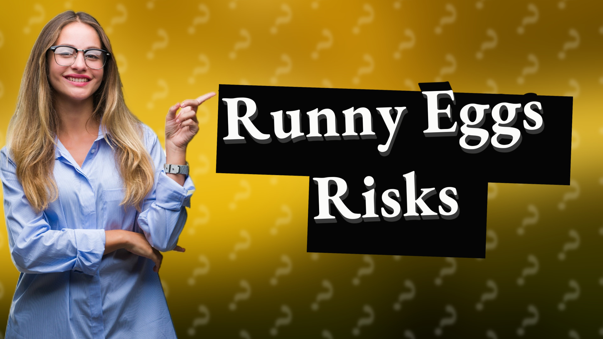 Runny Eggs Risks