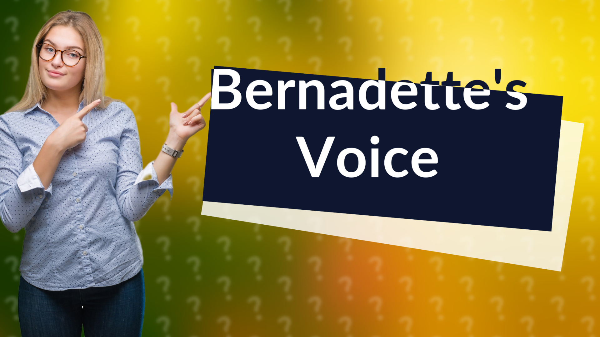 Bernadette's Voice