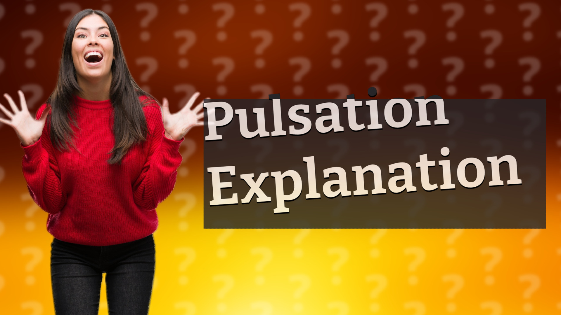Pulsation Explanation