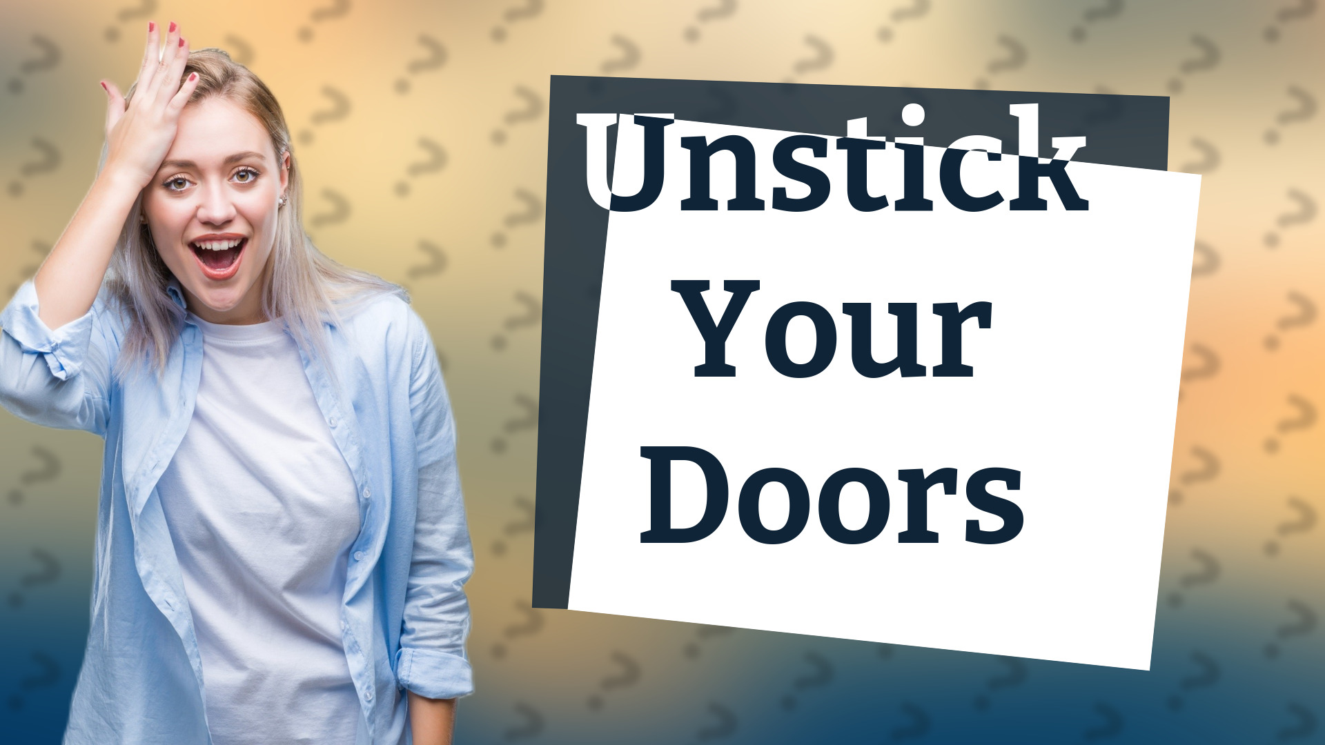 Unstick Your Doors