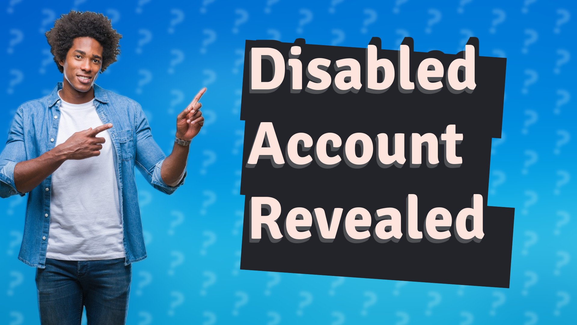 Disabled Account Revealed