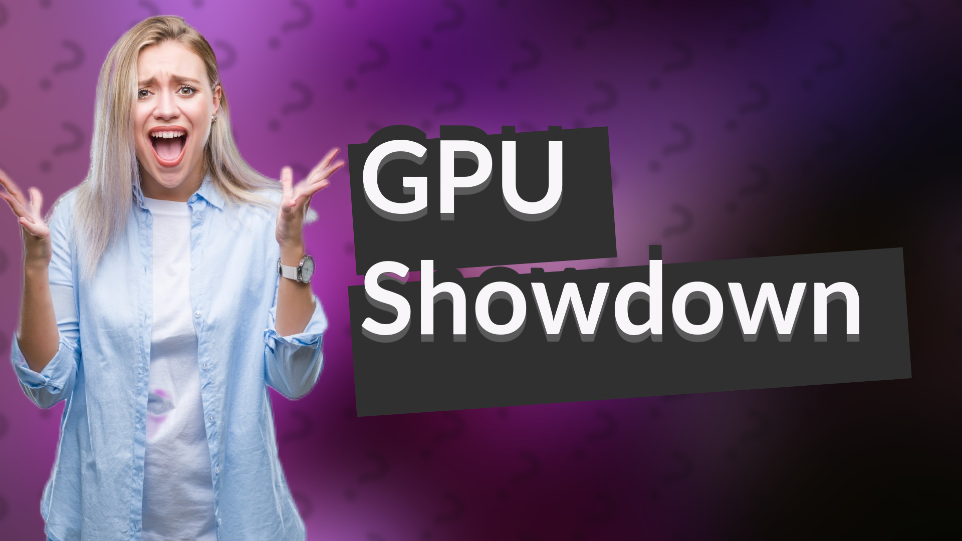 GPU Showdown