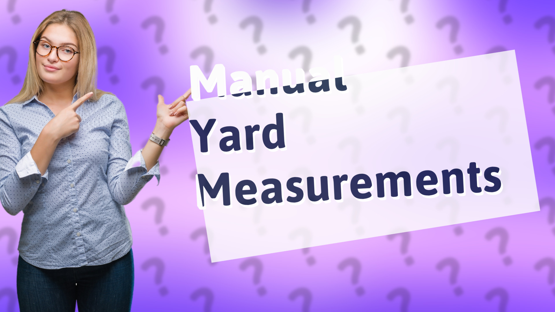 Manual Yard Measurements