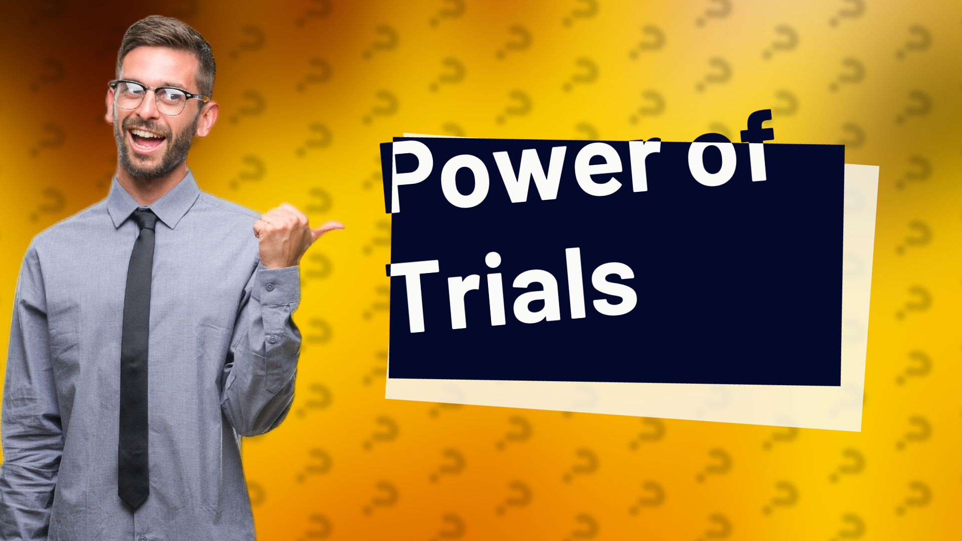 Power of Trials