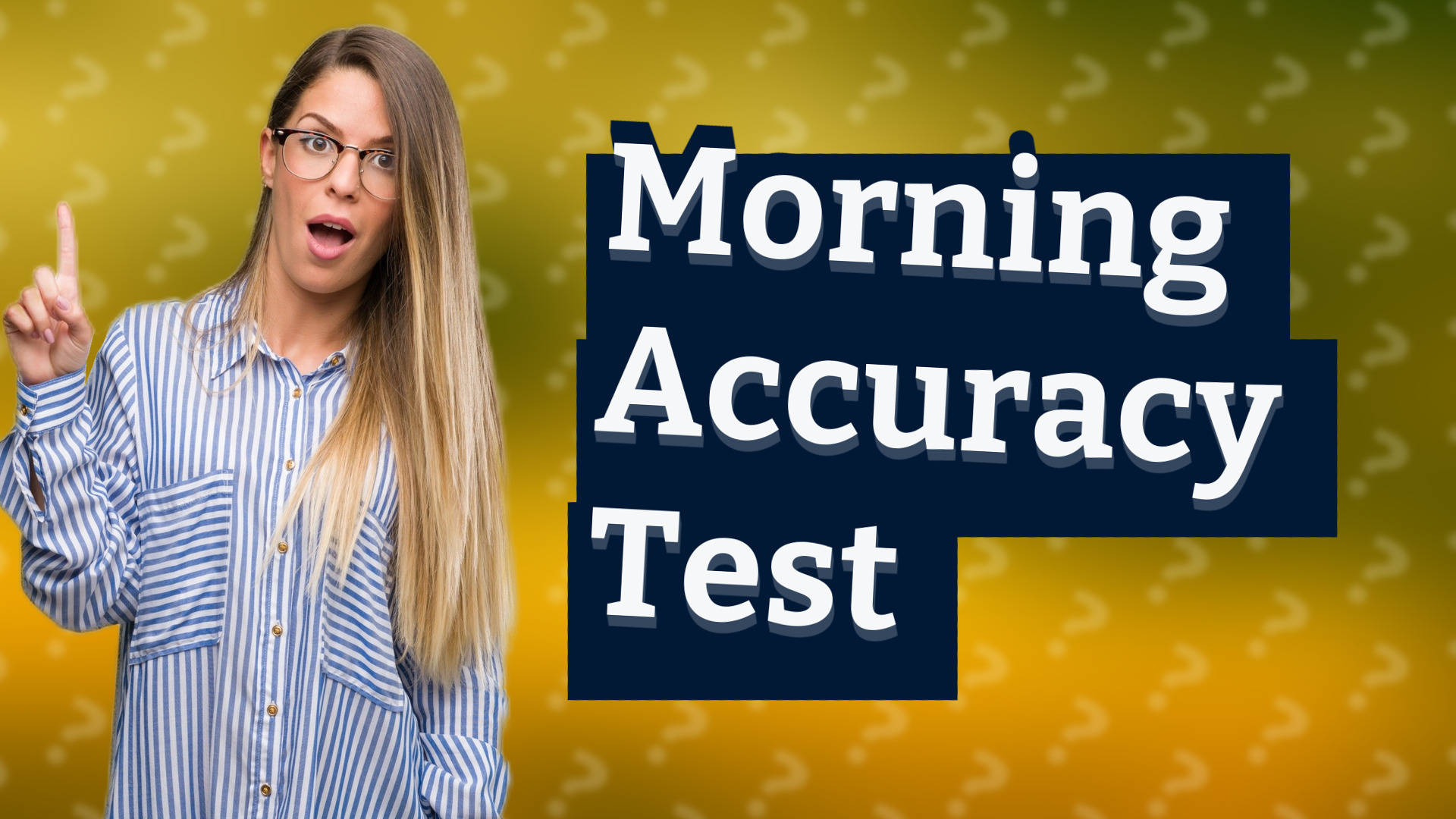 Morning Accuracy Test