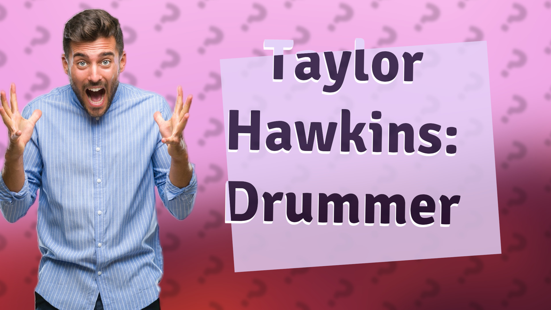 Taylor Hawkins: Drummer