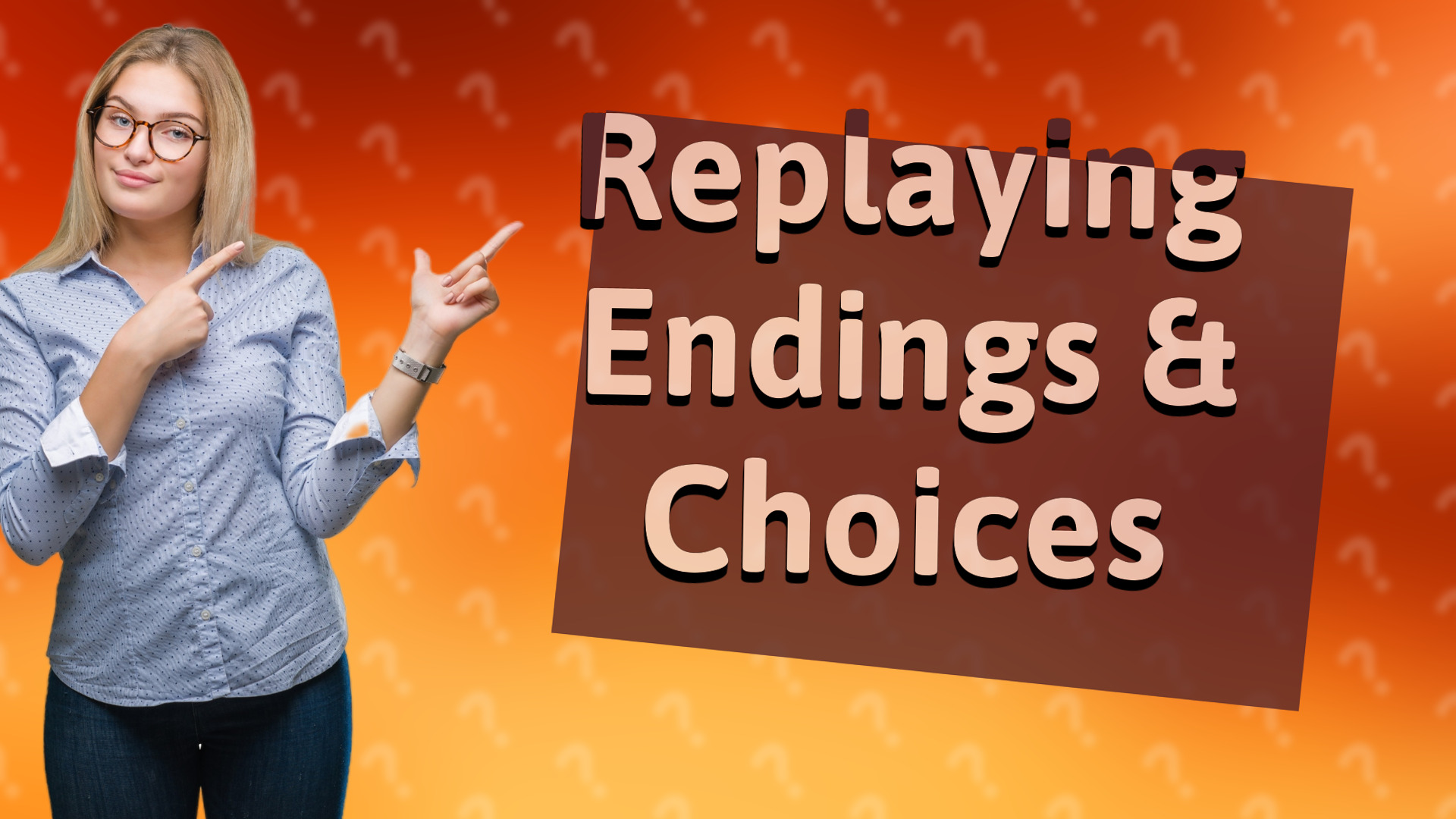 Replaying Endings & Choices