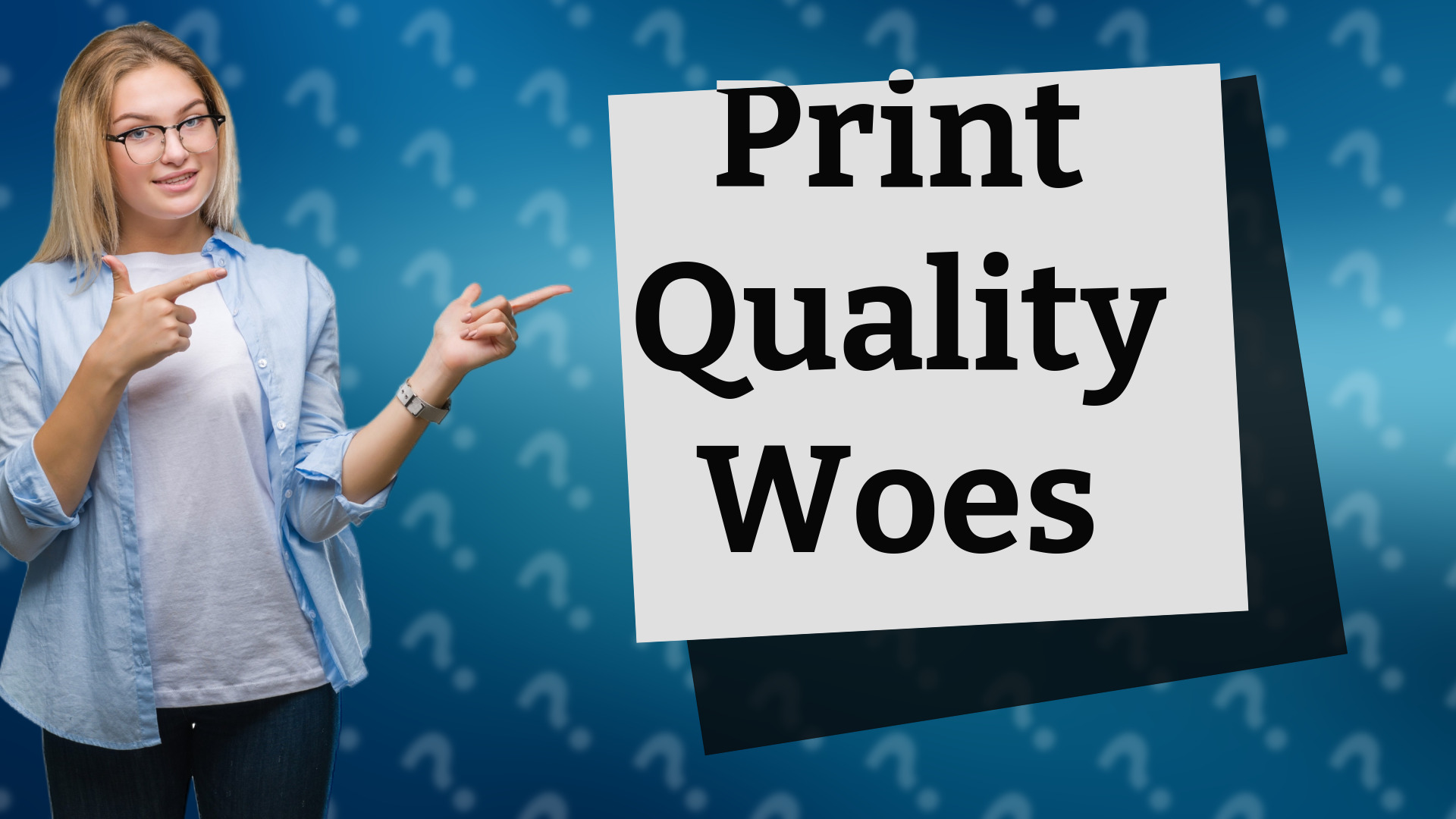 Print Quality Woes