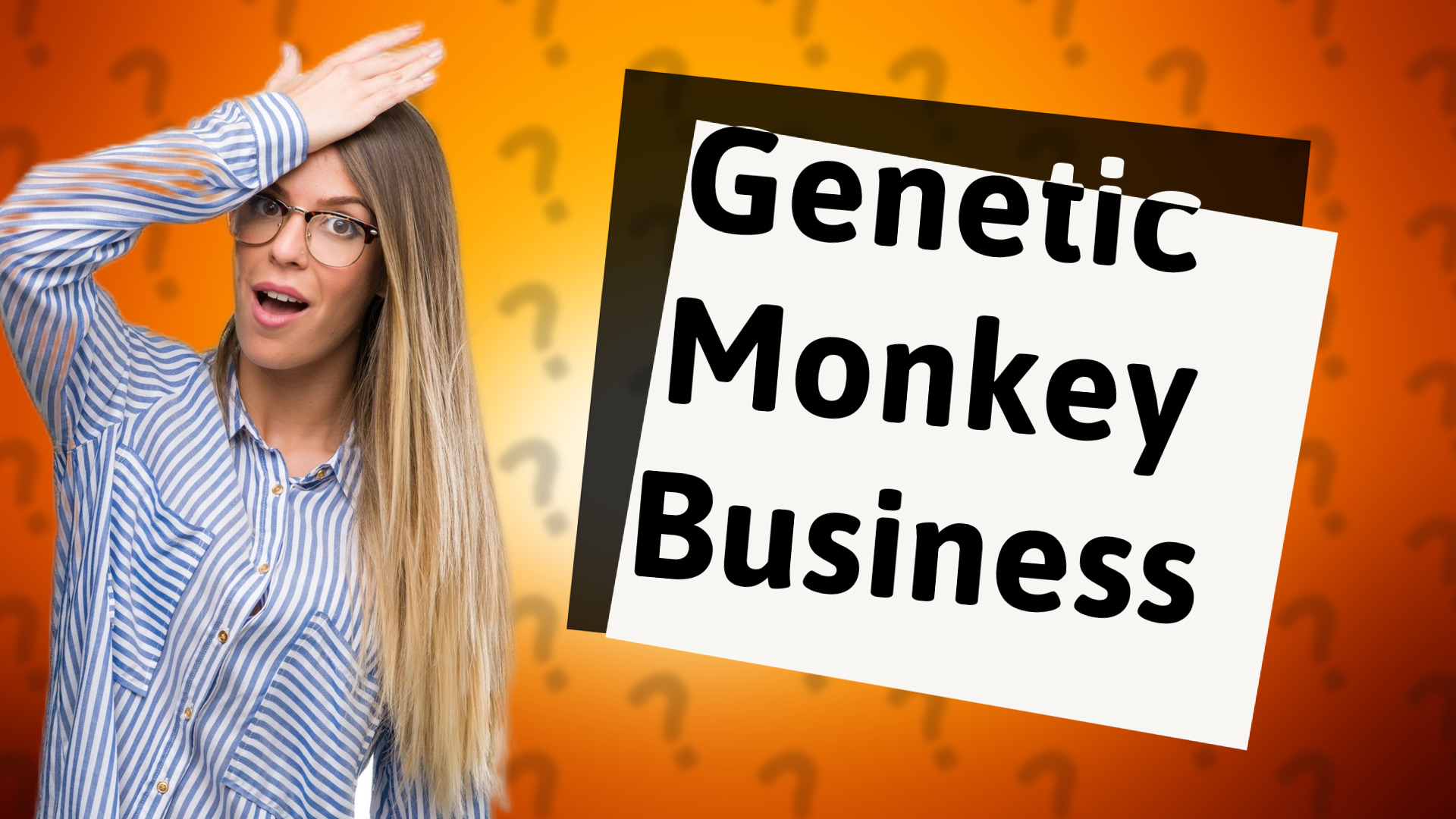 Genetic Monkey Business