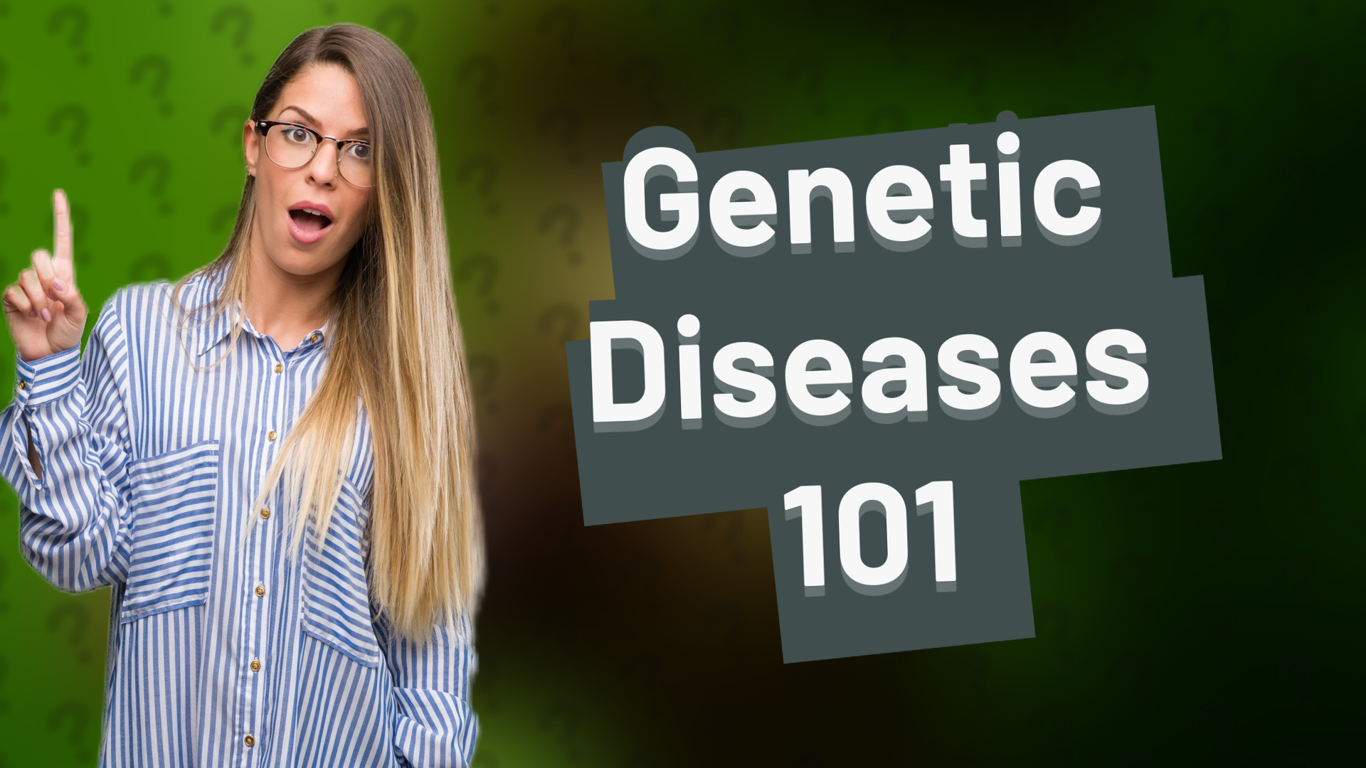 Genetic Diseases 101