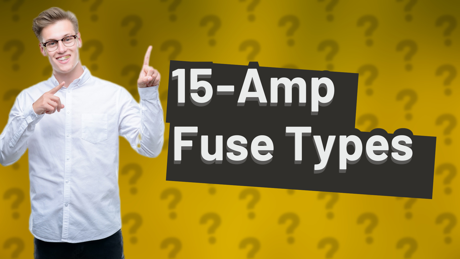 15-Amp Fuse Types