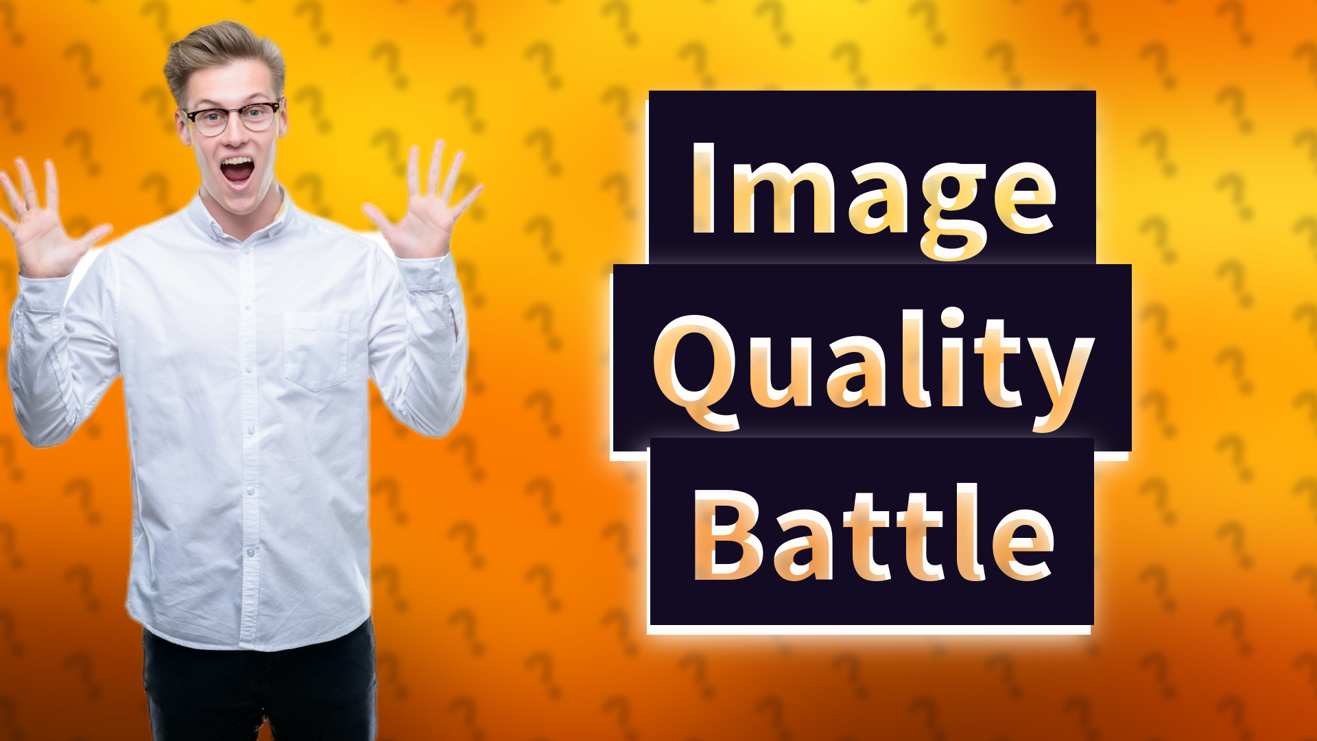 Image Quality Battle