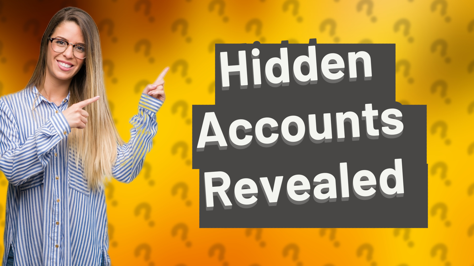 Hidden Accounts Revealed