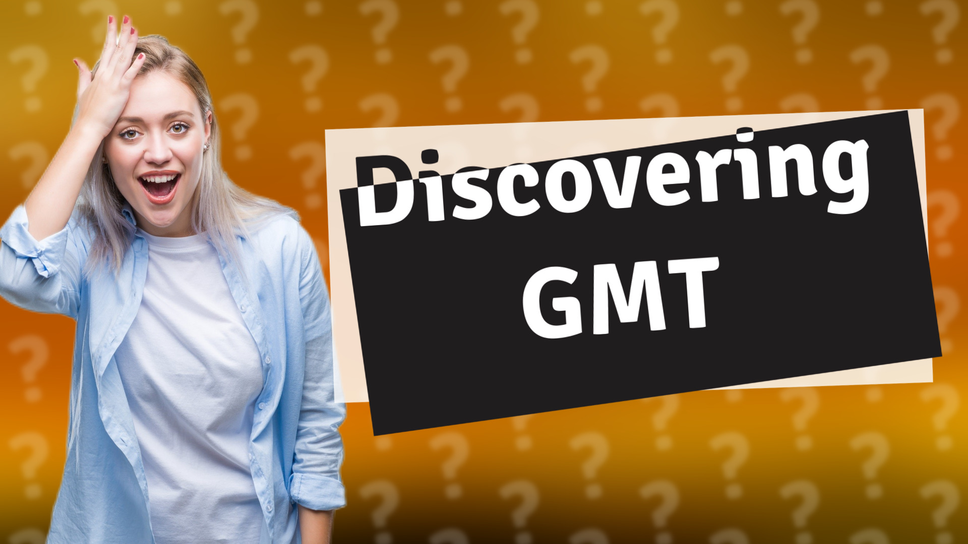 Discovering GMT