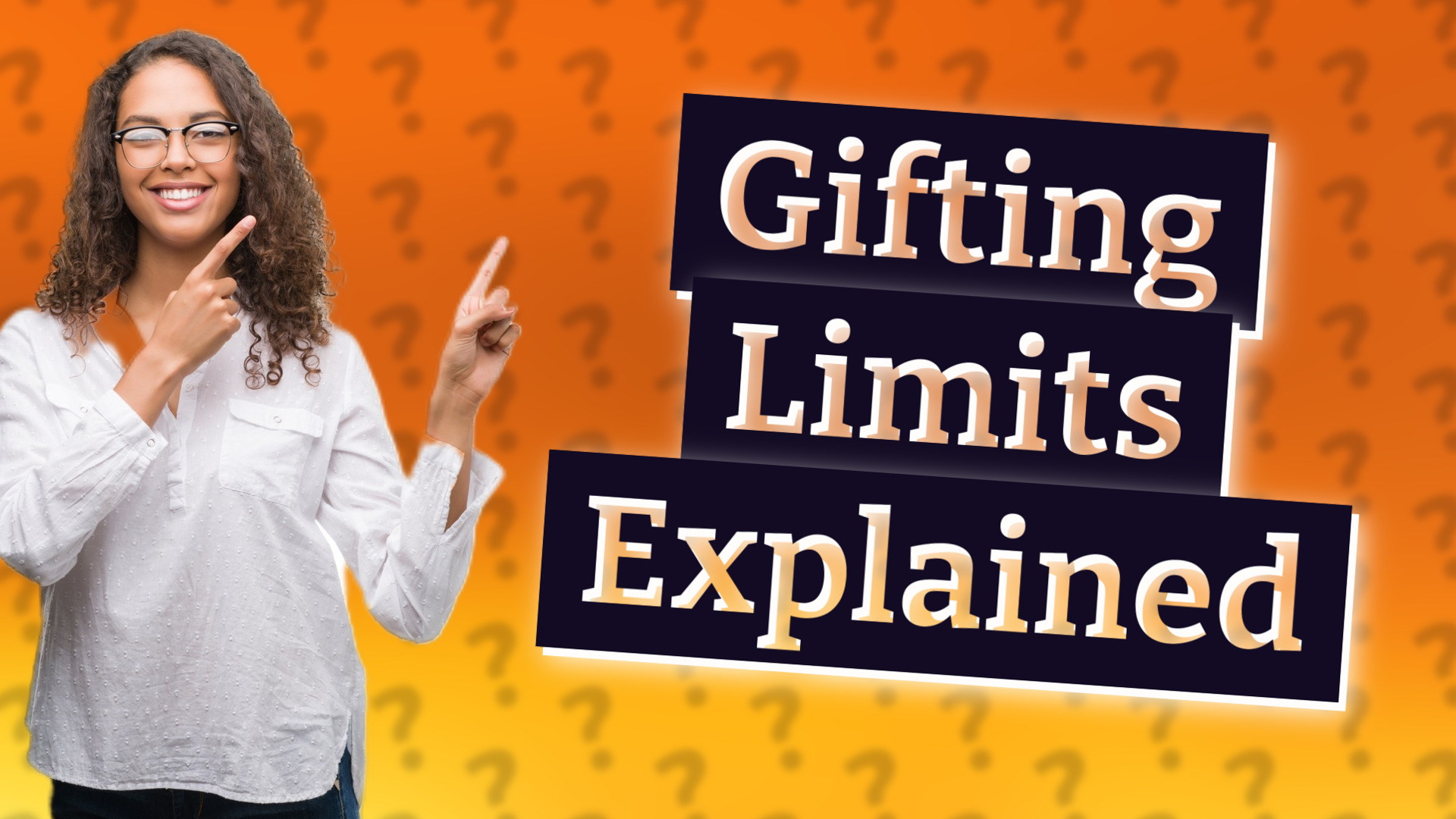 Gifting Limits Explained