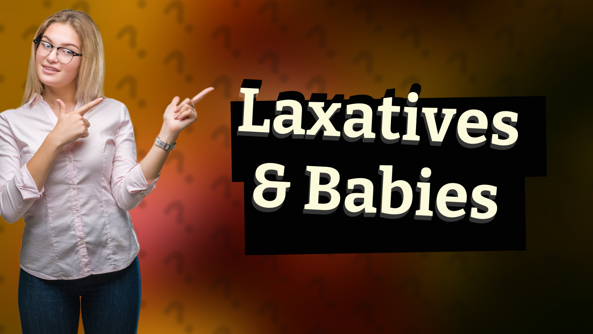 Laxatives & Babies