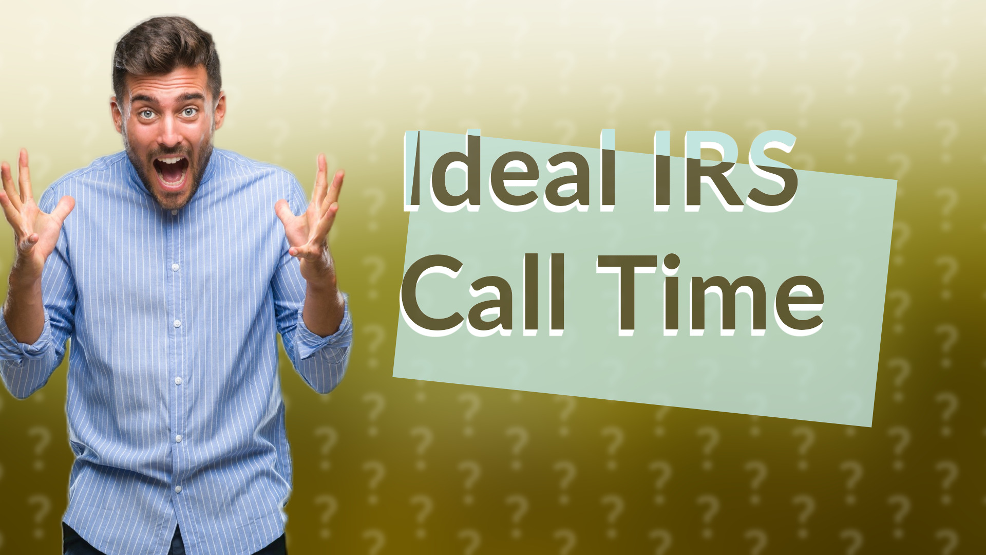 Ideal IRS Call Time