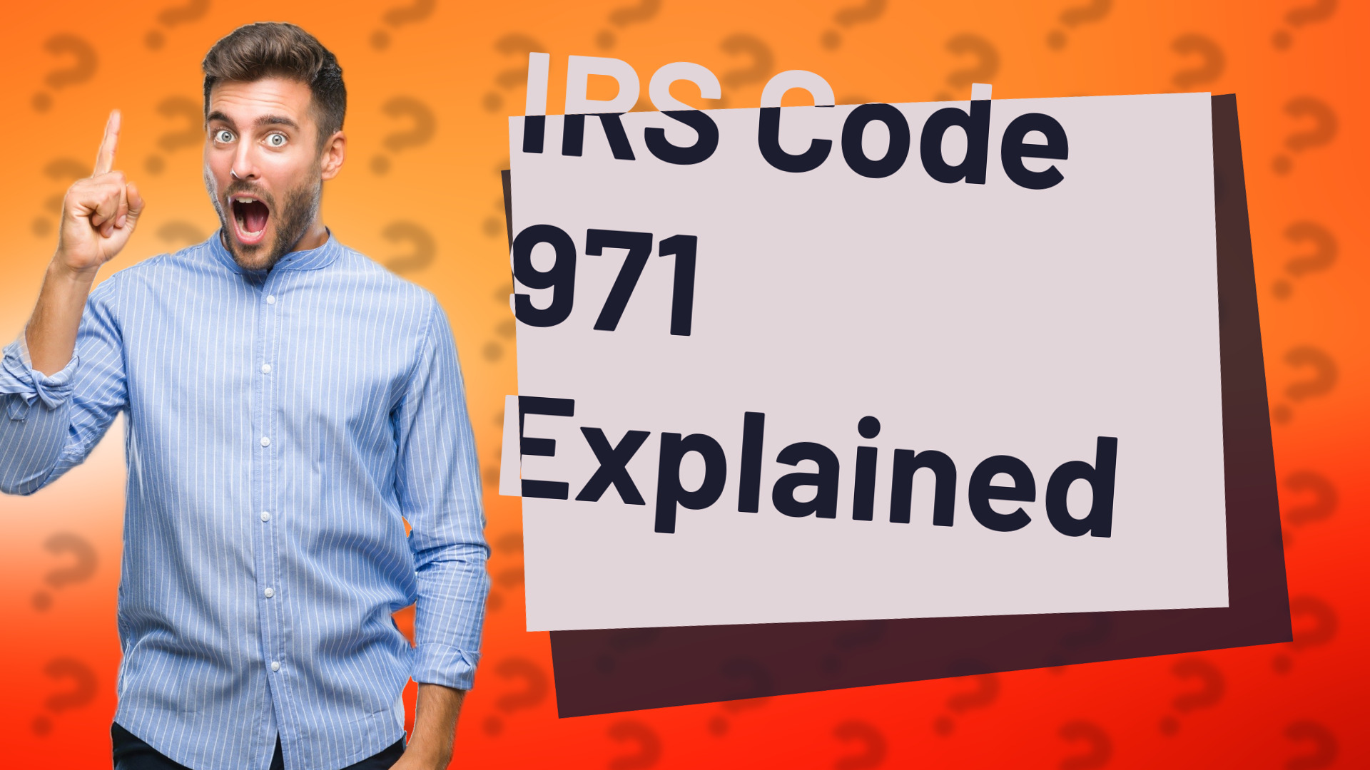 IRS Code 971 Explained