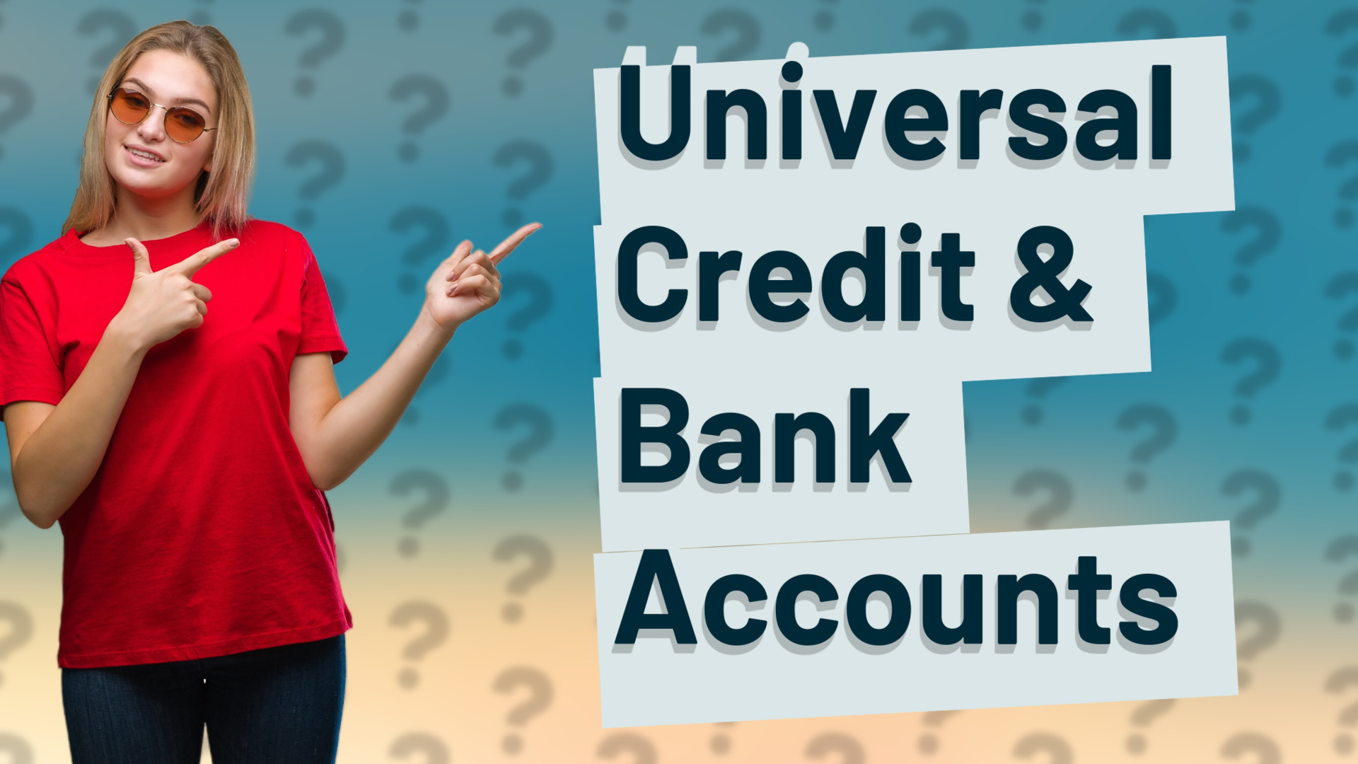 Universal Credit & Bank Accounts