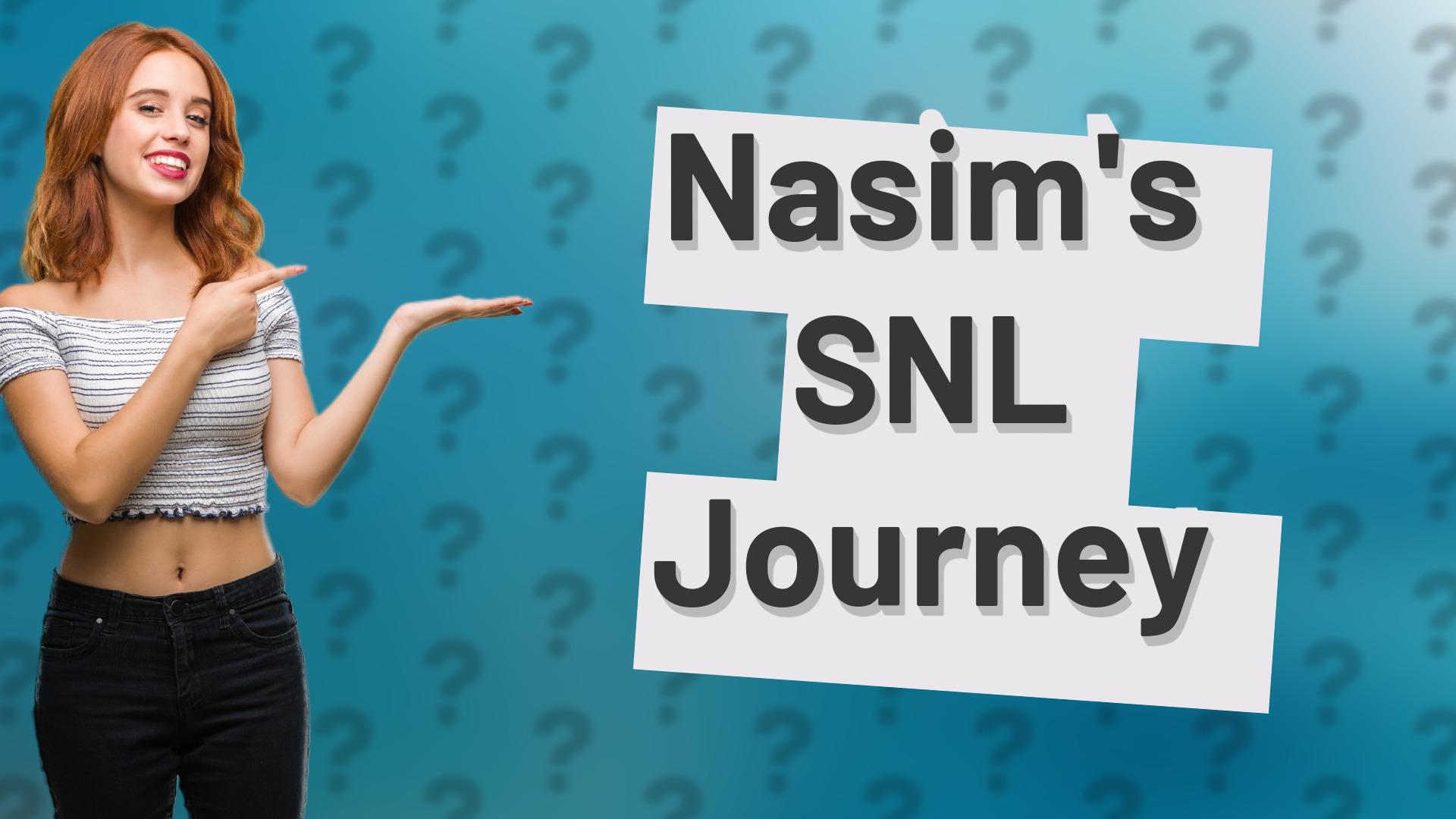 Nasim's SNL Journey