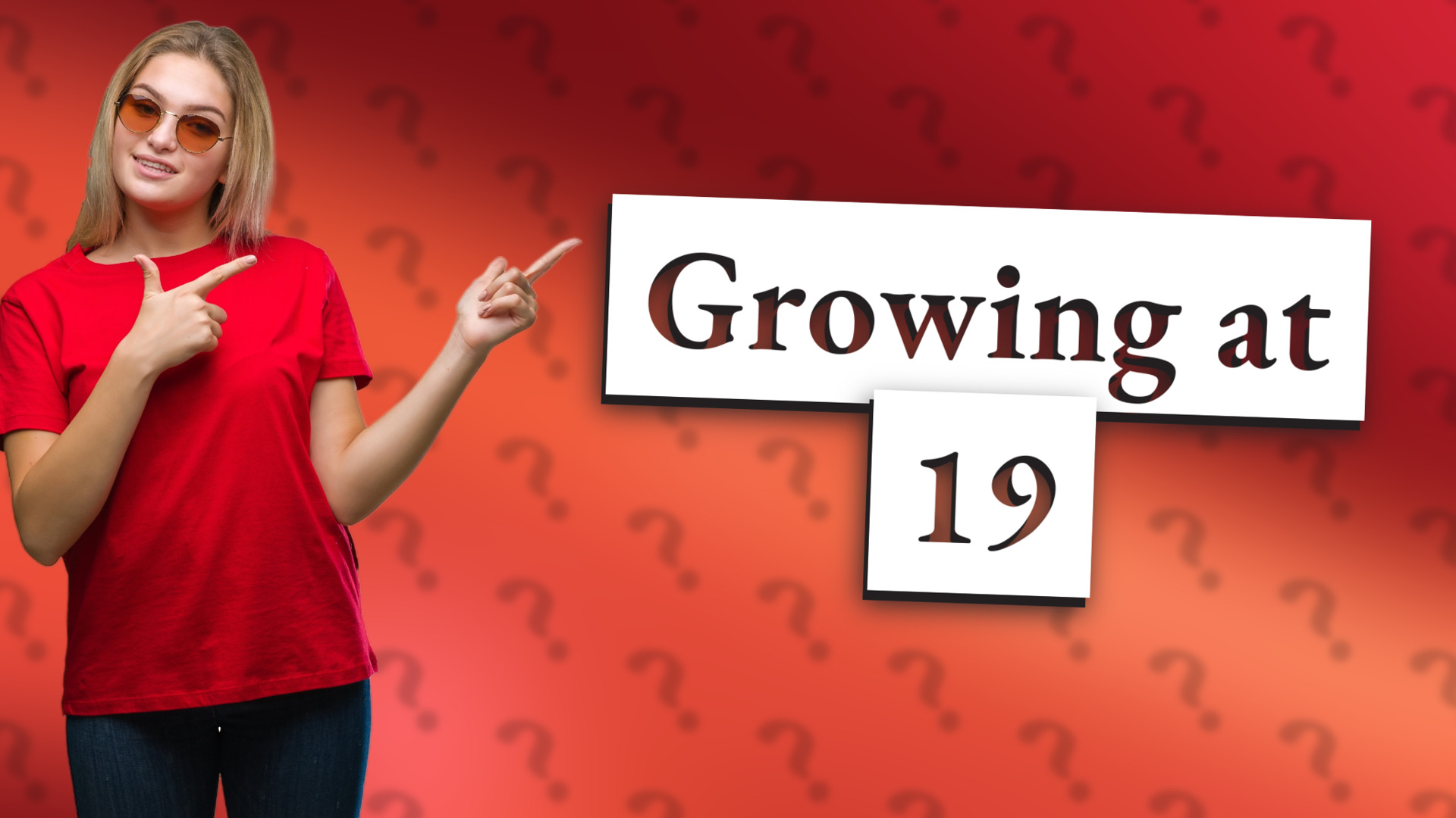 Growing at 19