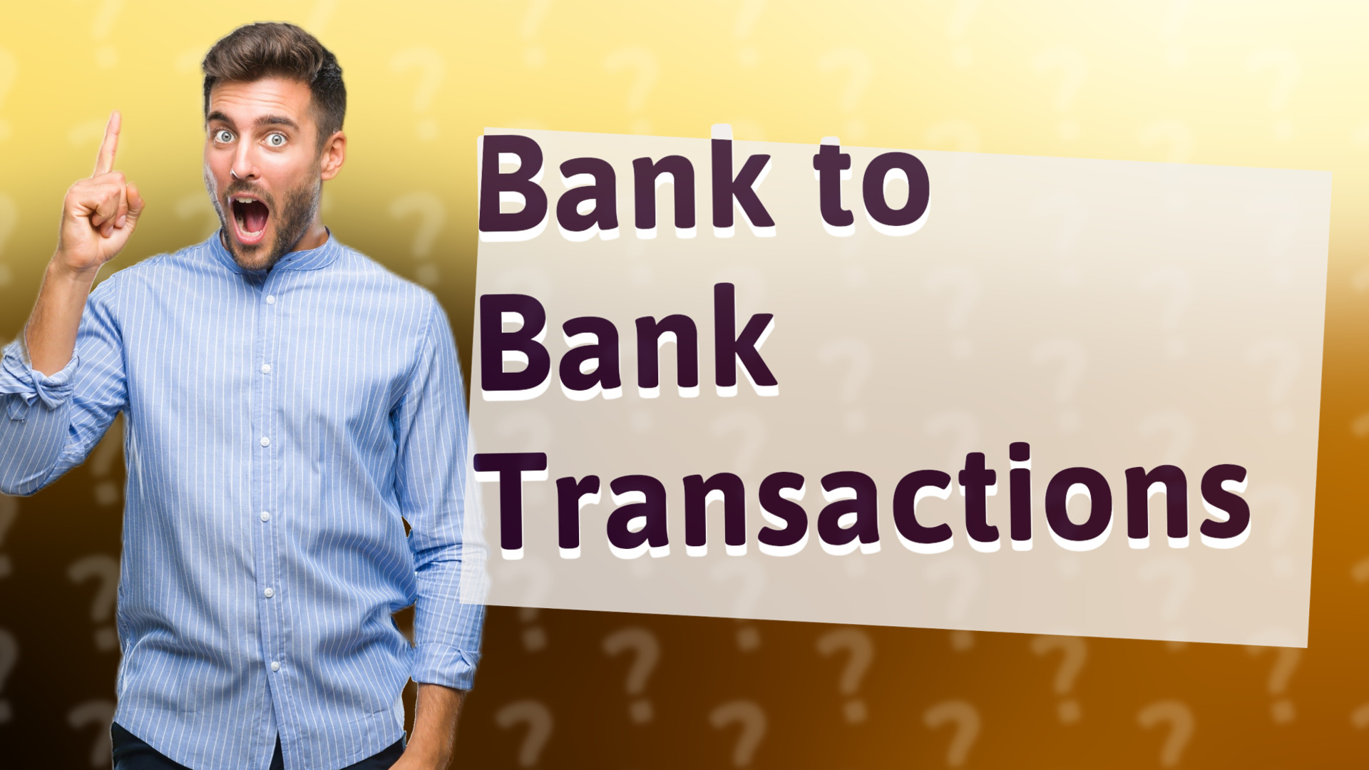 Bank to Bank Transactions