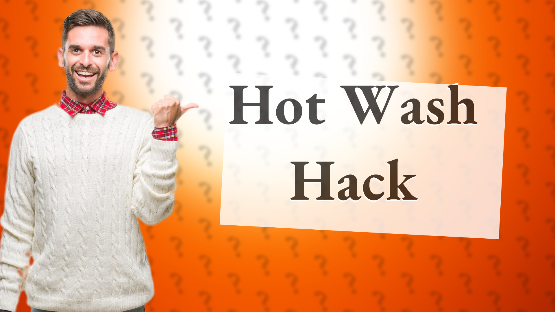 Hot Wash Hack