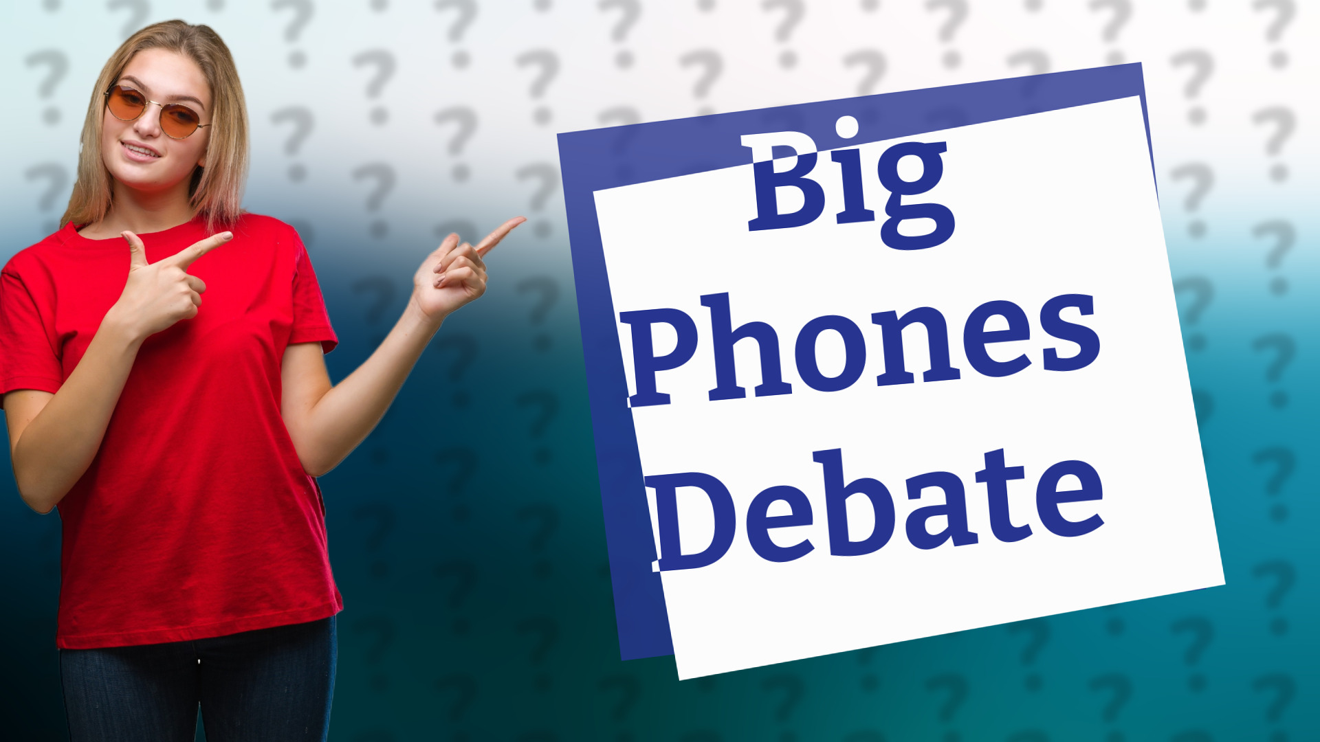 Big Phones Debate